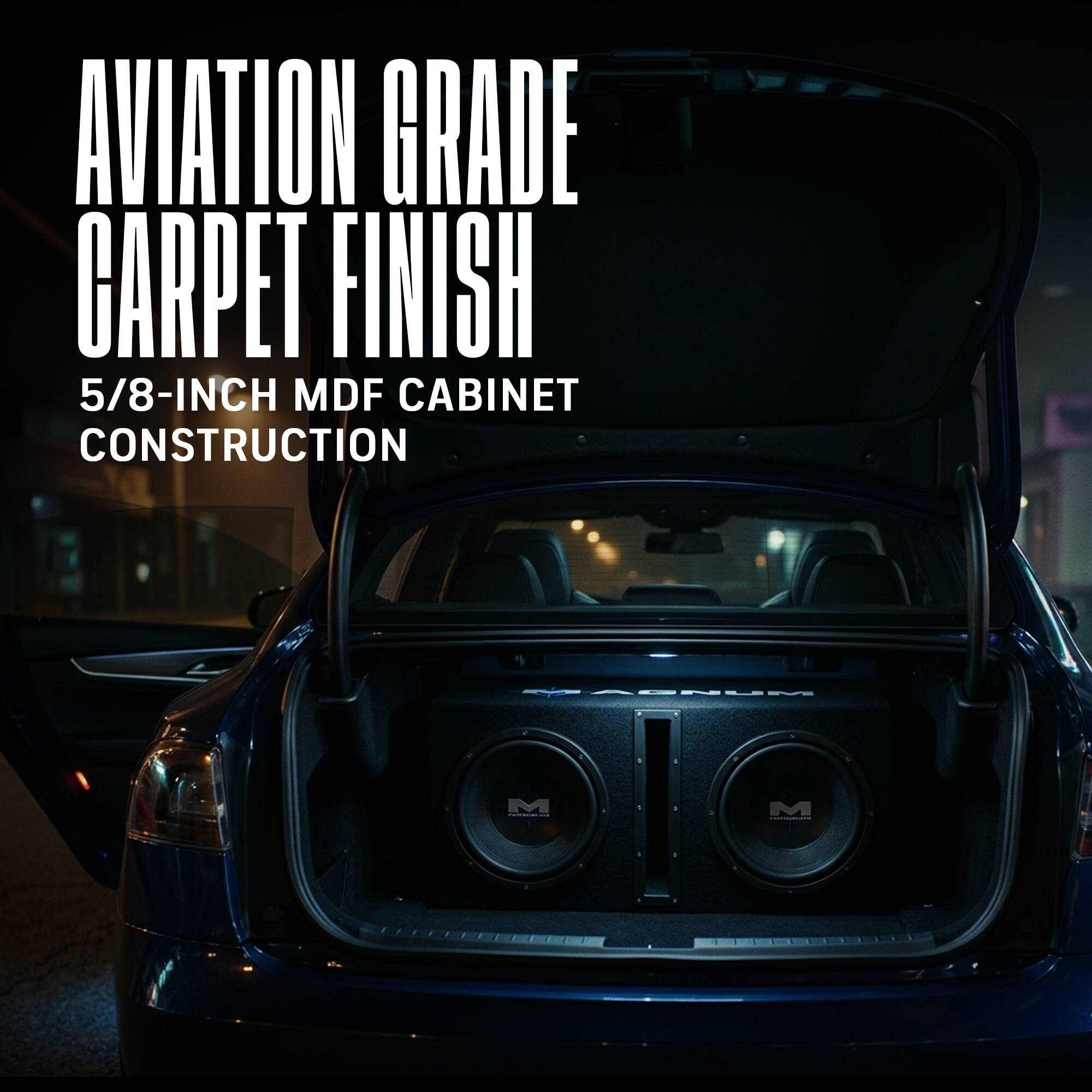 AVIATION GRADE CARPET FINISH  
5/8-INCH MDF CABINET CONSTRUCTION