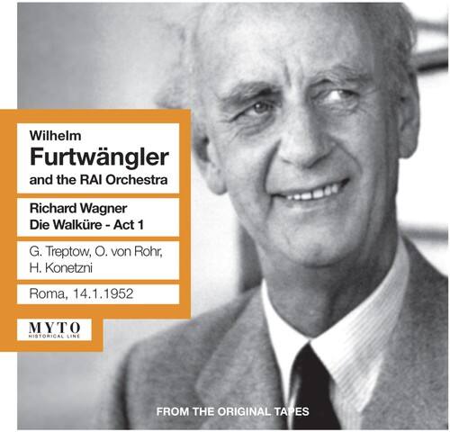 Wilhelm Furtwängler and the RAI Orchestra  
Richard Wagner  
Die Walküre - Act 1  
G. Treptow, O. von Rohr, H. Konetzni  
Roma, 14.1.1952  
MYTO  
FROM THE ORIGINAL TAPES