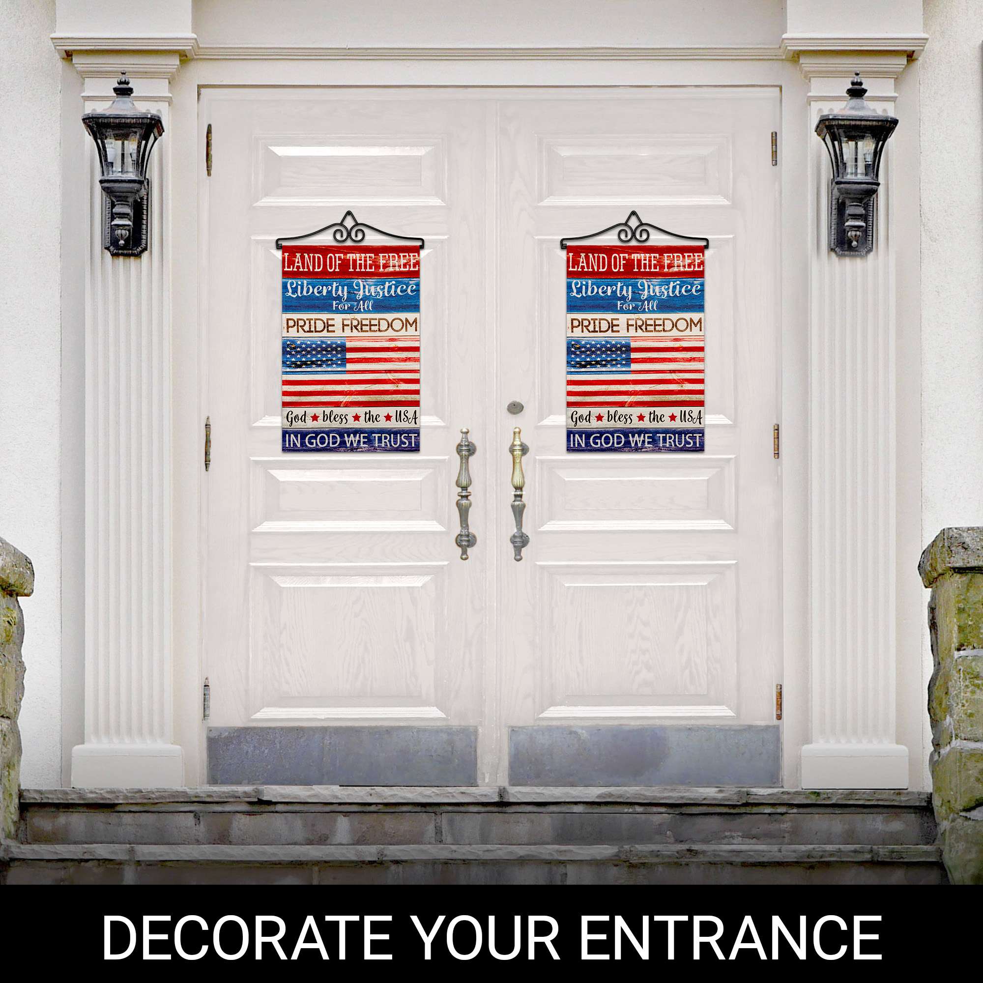 LAND OF THE FREE  
Liberty Justice For All  
PRIDE FREEDOM  

God bless the USA  
IN GOD WE TRUST  

DECORATE YOUR ENTRANCE