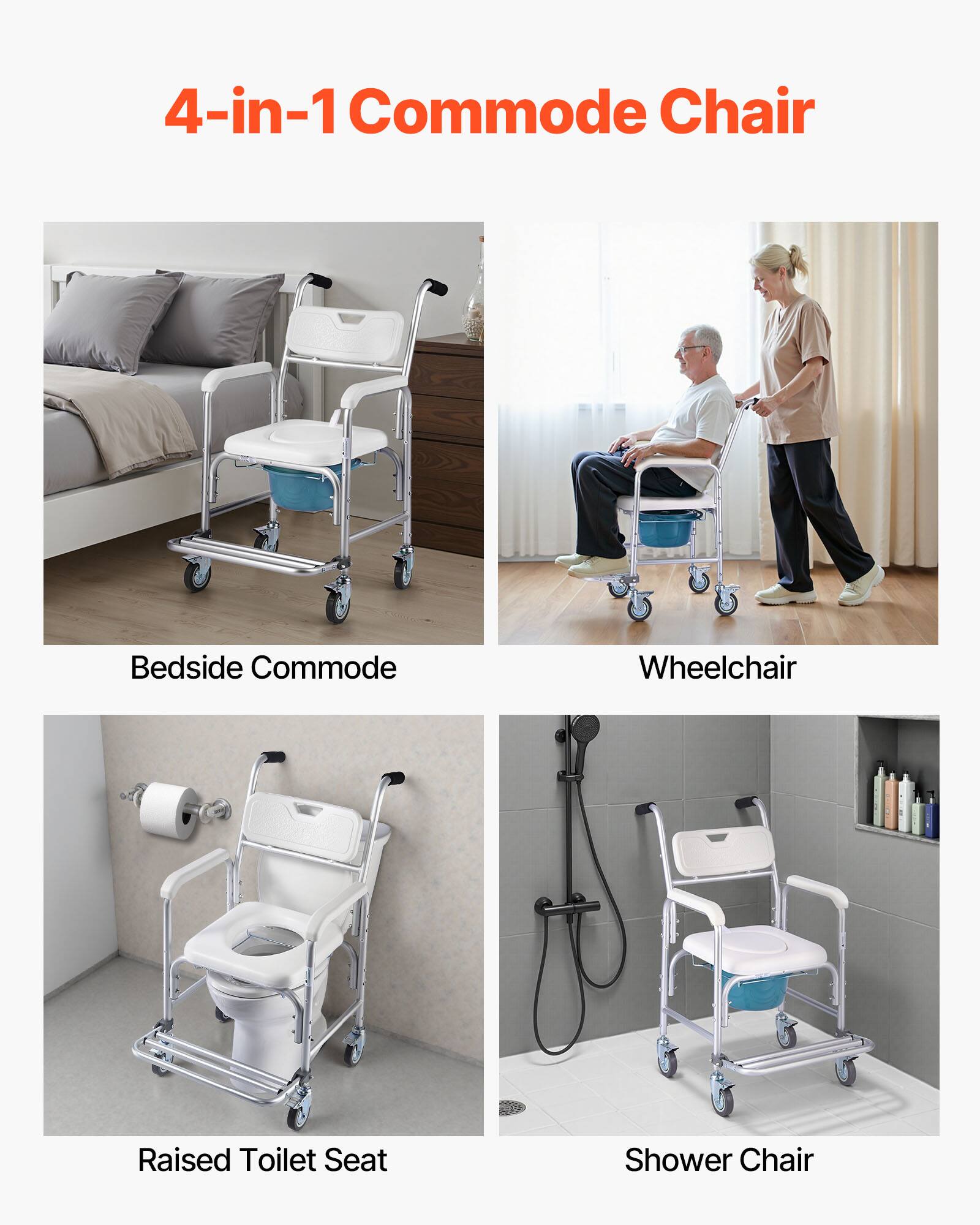 4-in-1 Commode Chair
Bedside Commode
Wheelchair
Raised Toilet Seat
Shower Chair