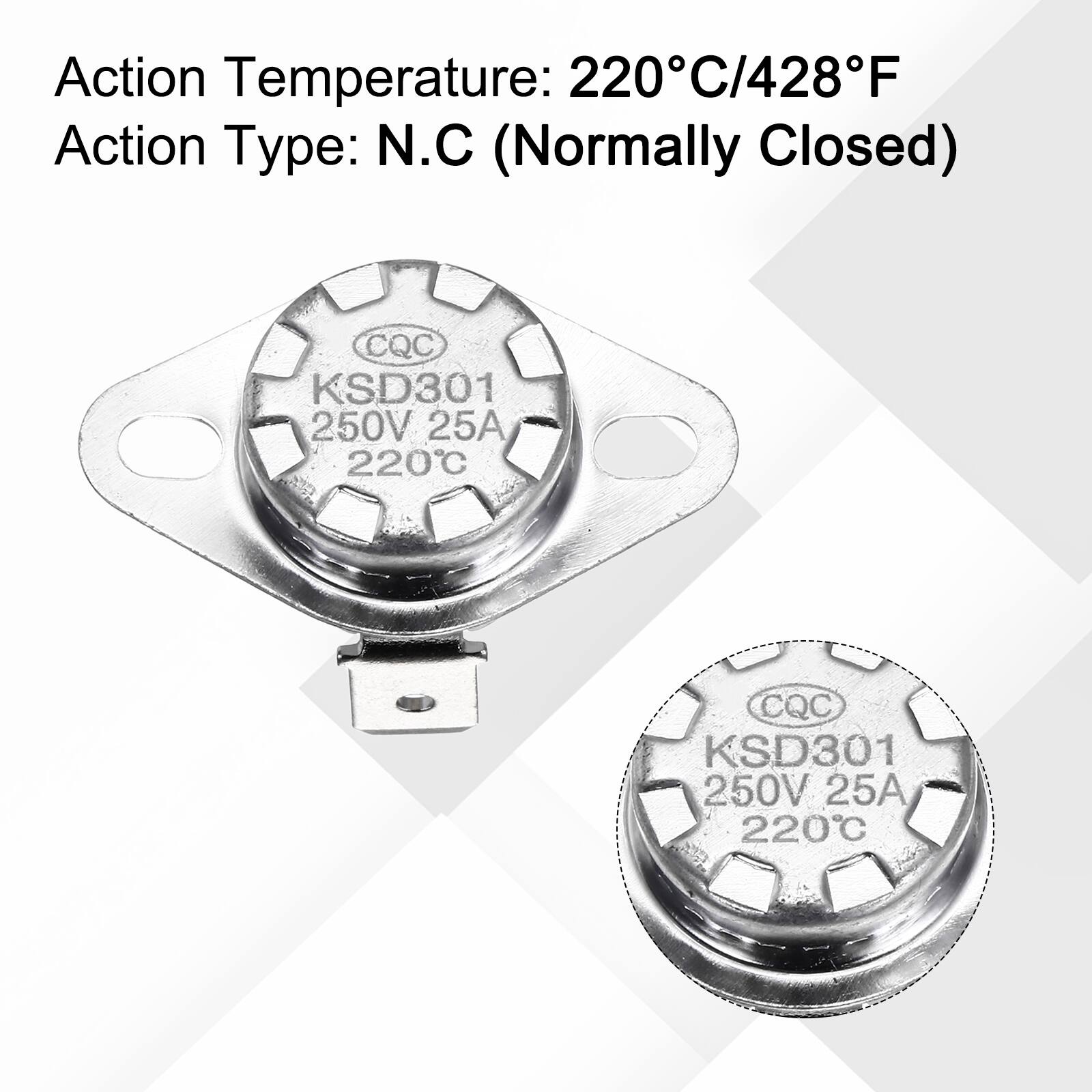 Action Temperature: 220°C/428°F  
Action Type: N.C (Normally Closed)  
CQC KSD301 250V 25A 220°C