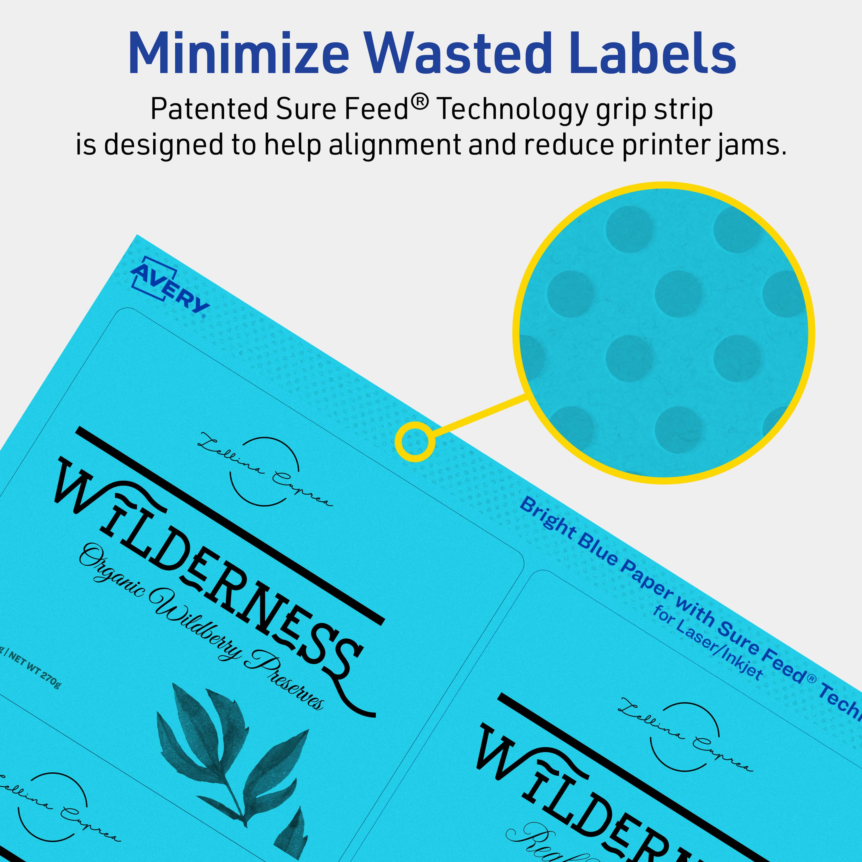 Minimize Wasted Labels

Patented Sure Feed® Technology grip strip is designed to help alignment and reduce printer jams.

AVERY

Bright Blue Paper with Sure Feed® Technology for Laser/Inkjet

WILDERNESS Organic Wildberry Preserves

NET WT 270g