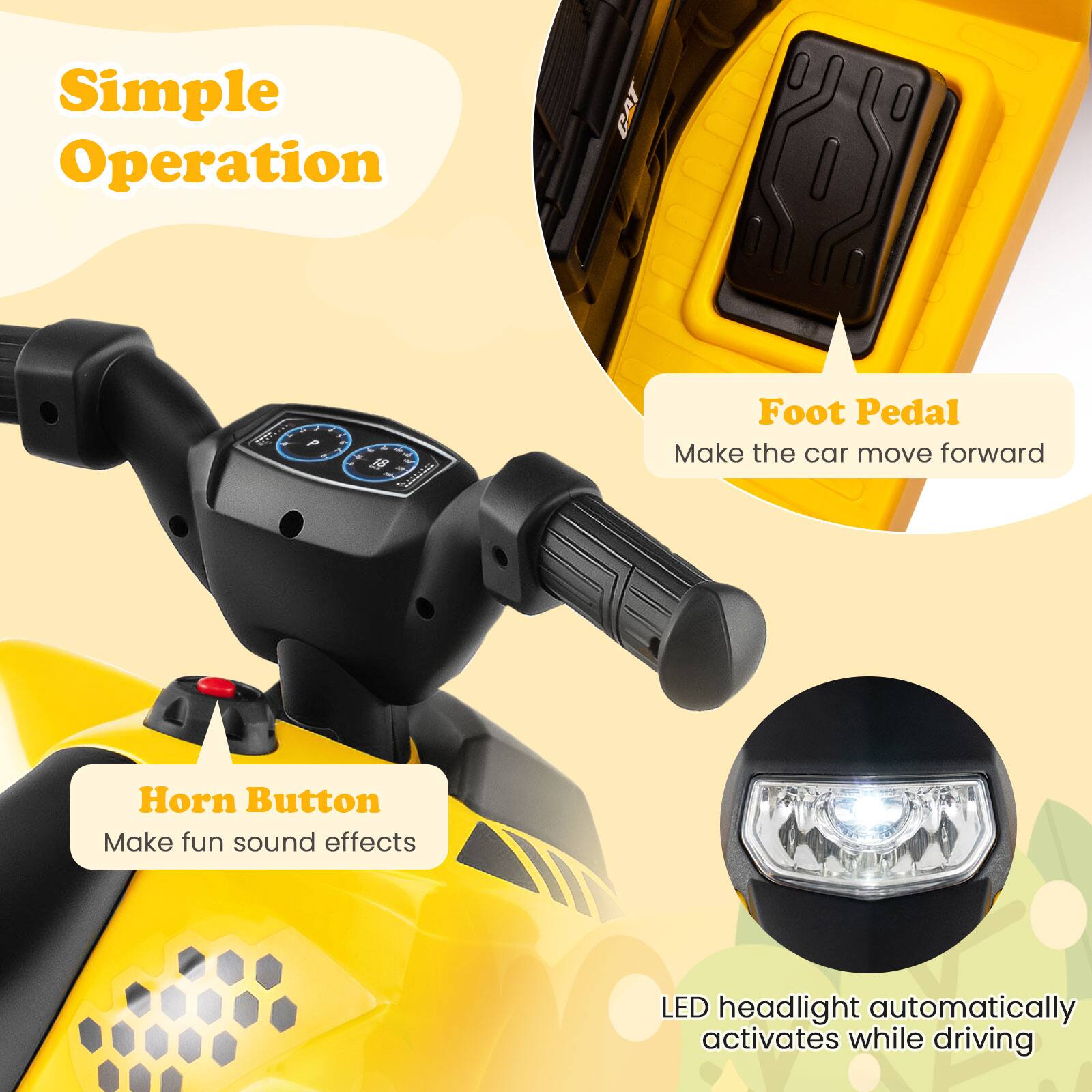 Simple Operation

- Foot Pedal: Make the car move forward
- Horn Button: Make fun sound effects
- LED headlight automatically activates while driving