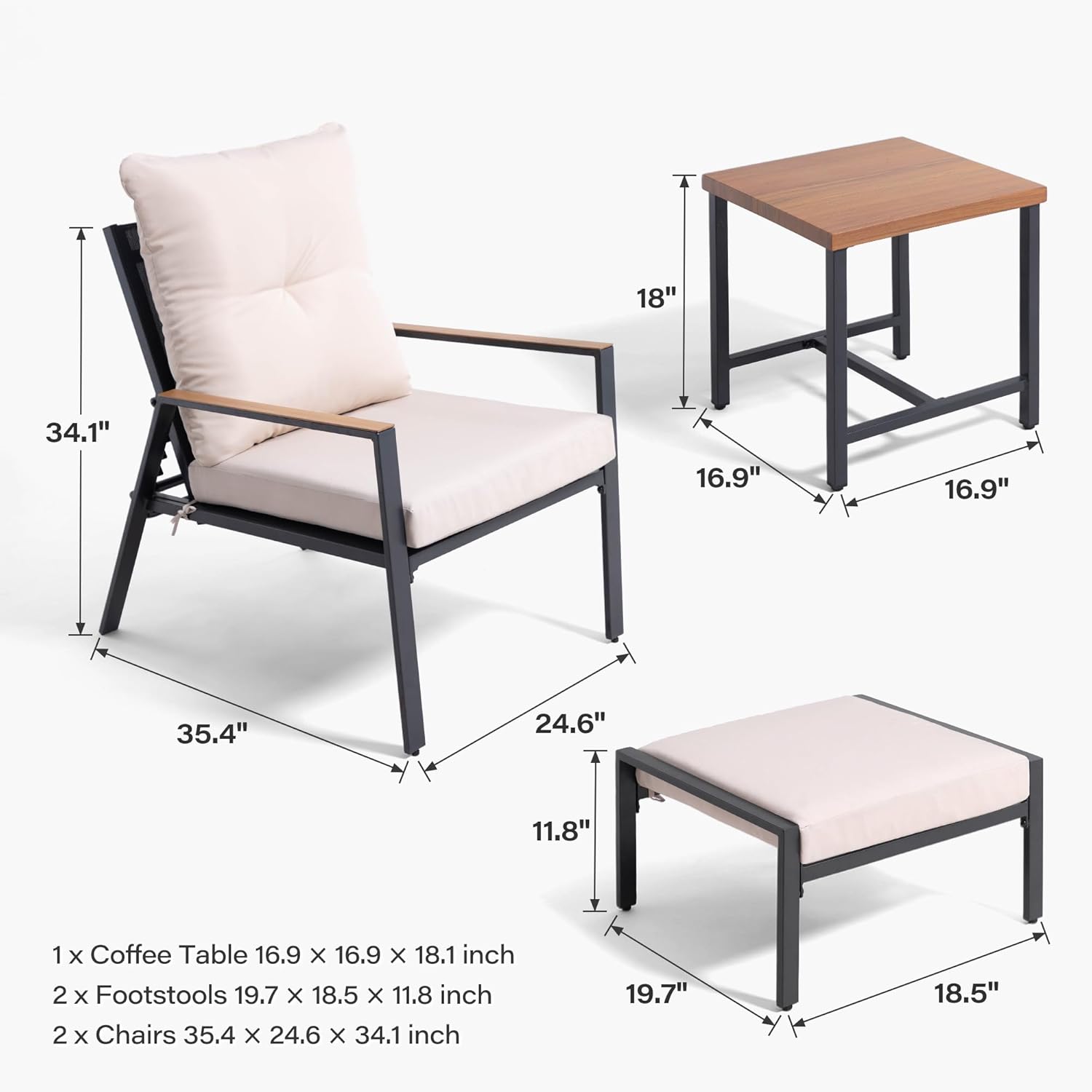 18" 34.1" 16.9" 16.9" 35.4" 24.6" 11.8" 1 x Coffee Table 16.9 x 16.9 x 18.1 inch 2 x Footstools 19.7 x 18.5 x 11.8 inch 2 x Chairs 35.4 x 24.6 x 34.1 inch