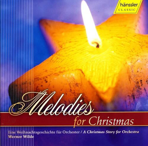 hänssler CLASSIC

Melodies for Christmas  
Eine Weihnachtsgeschichte für Orchester / A Christmas Story for Orchestra  
Werner Wilde