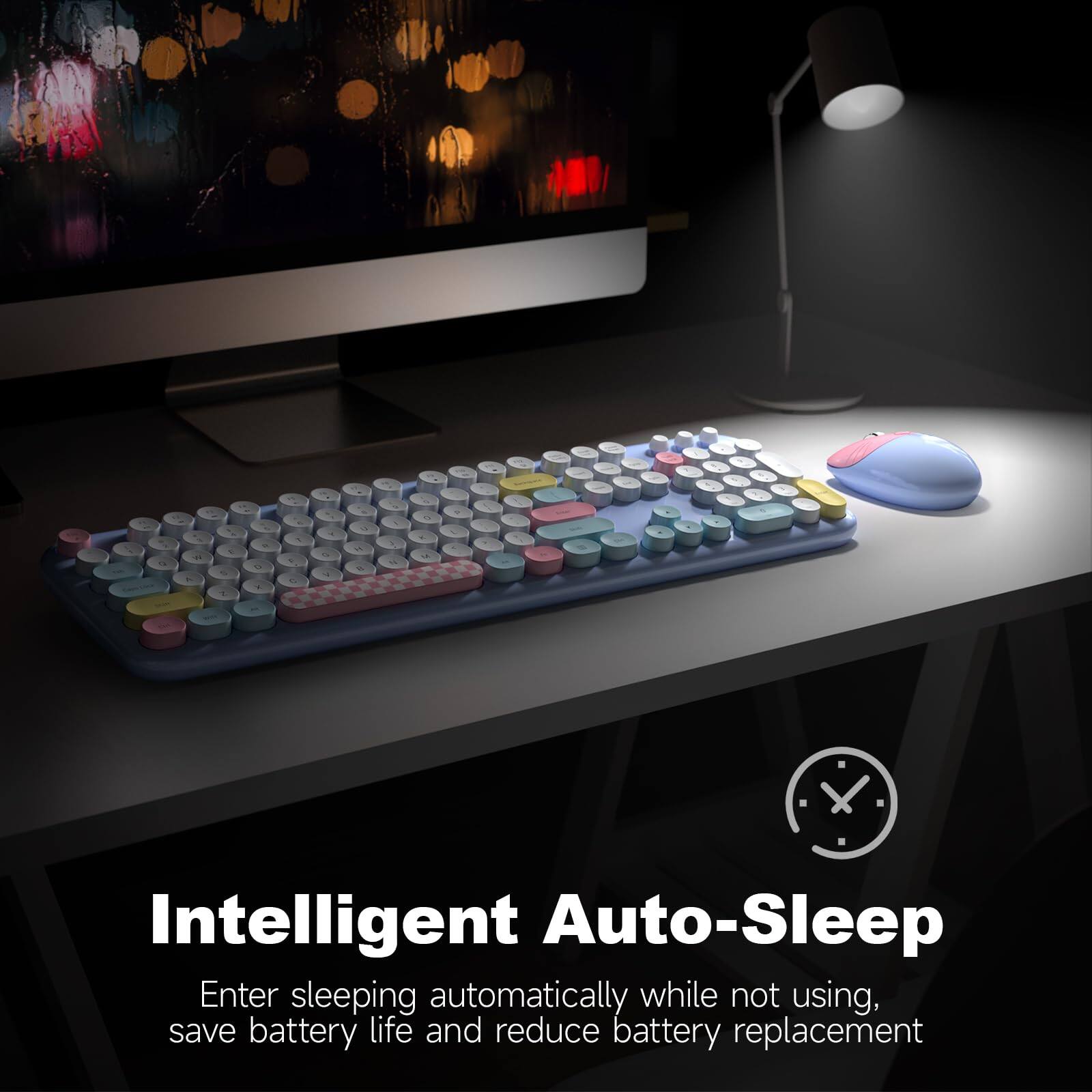 Intelligent Auto-Sleep

Enter sleeping automatically while not using, save battery life and reduce battery replacement