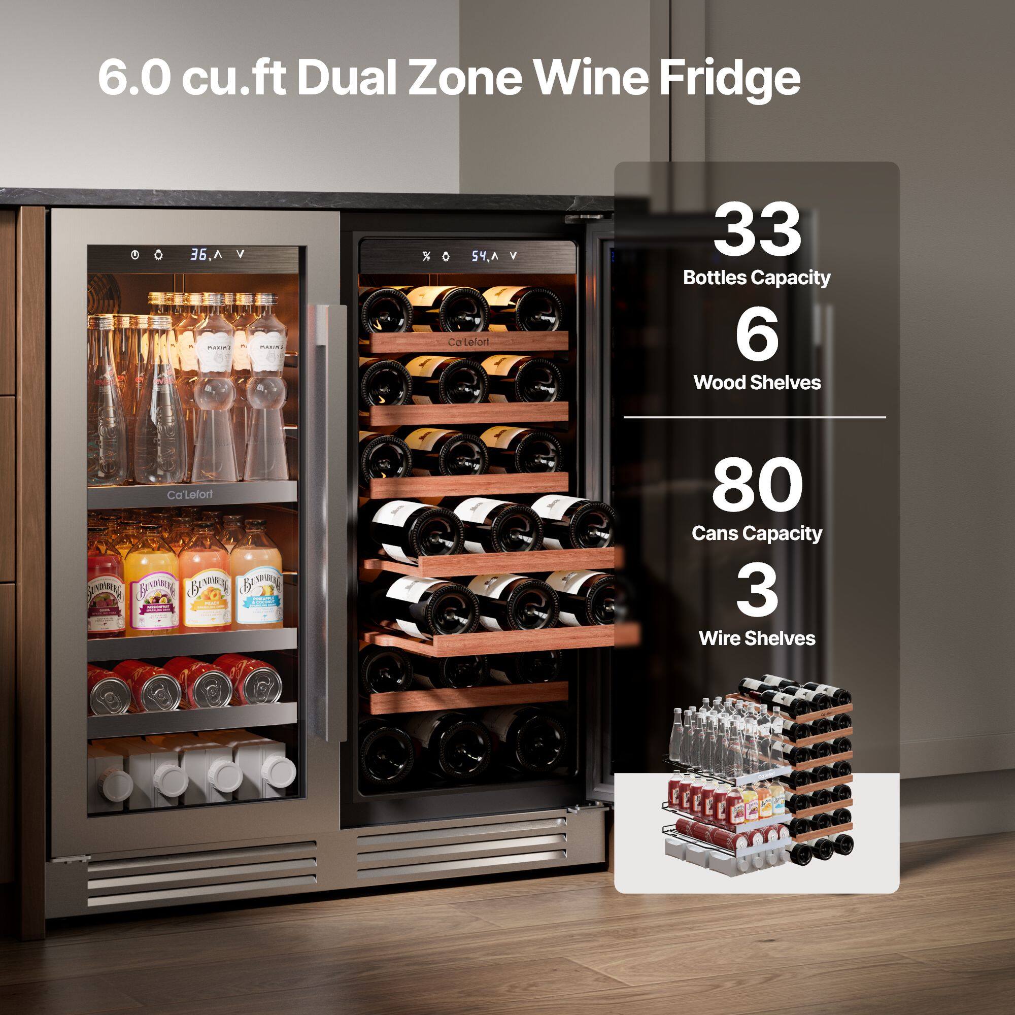6.0 cu.ft Dual Zone Wine Fridge

- 33 Bottles Capacity
- 6 Wood Shelves
- 80 Cans Capacity
- 3 Wire Shelves