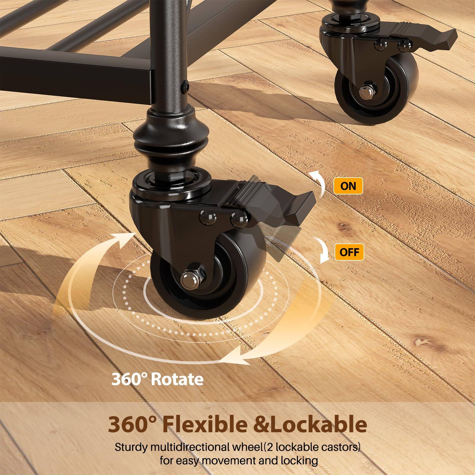 ON OFF  
360° Rotate  
360° Flexible & Lockable  
Sturdy multidirectional wheel (2 lockable castors) for easy movement and locking