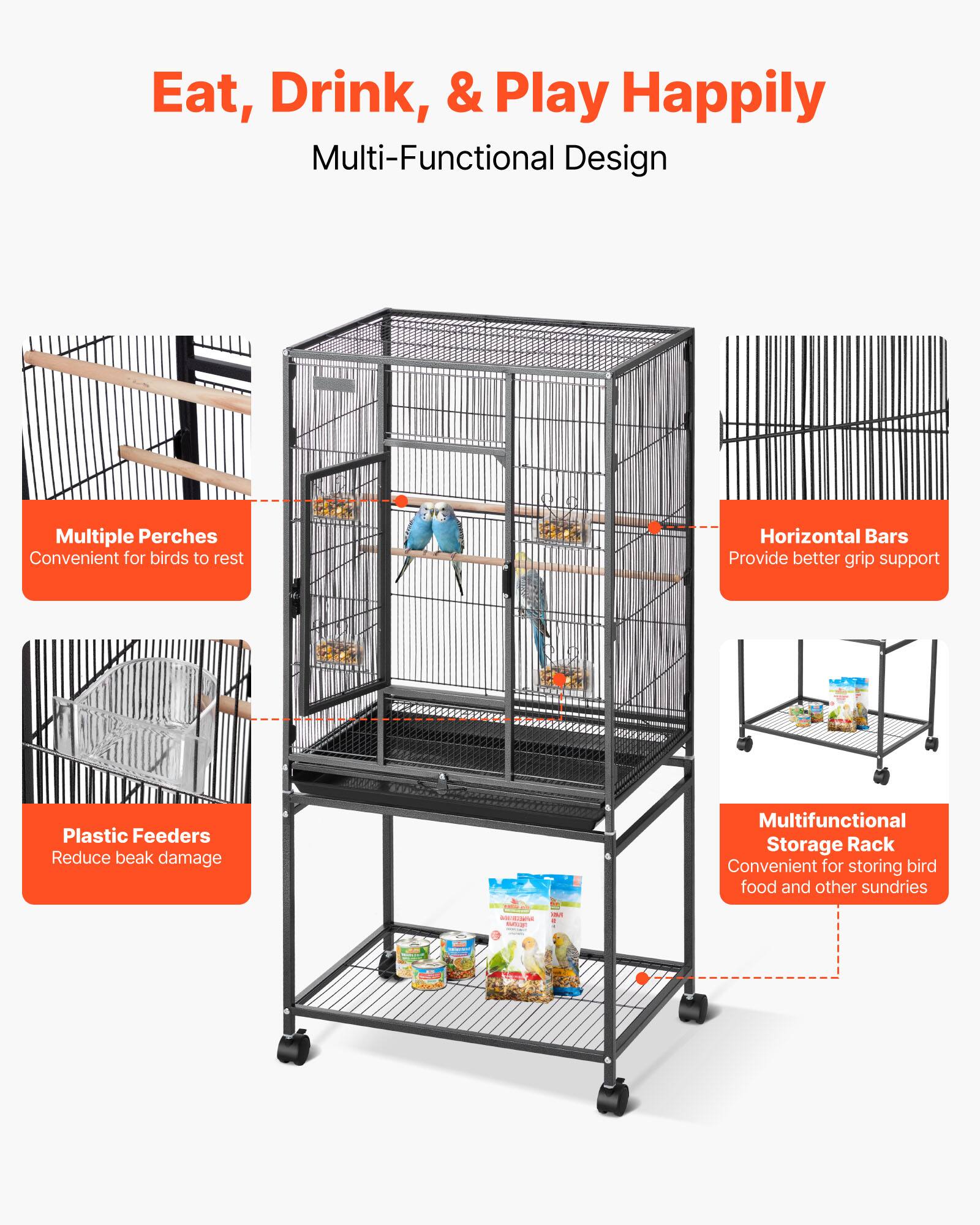Eat, Drink, & Play Happily  
Multi-Functional Design  

- Multiple Perches: Convenient for birds to rest  
- Horizontal Bars: Provide better grip support  
- Plastic Feeders: Reduce beak damage  
- Multifunctional Storage Rack: Convenient for storing bird food and other sundries