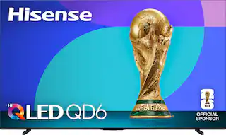 Hisense Hi LED QD6 FIFA A WORLD CUP™ OFFICIAL SPONSOR