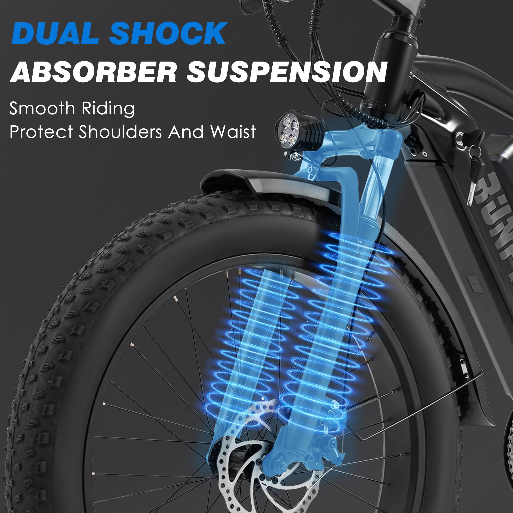 DUAL SHOCK ABSORBER SUSPENSION  
Smooth Riding  
Protect Shoulders And Waist