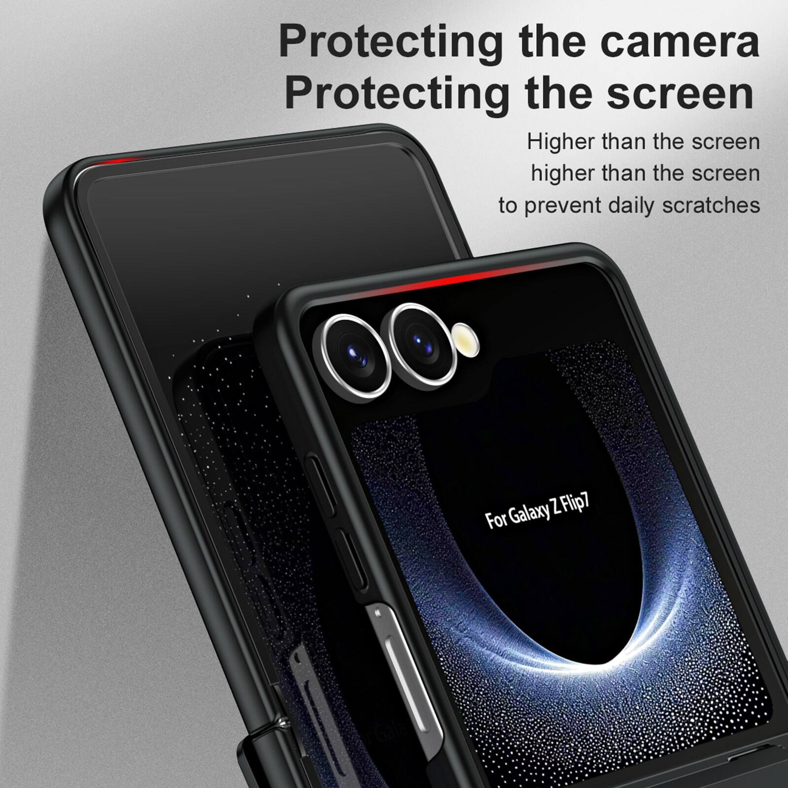 Protecting the camera  
Protecting the screen  
Higher than the screen  
Higher than the screen to prevent daily scratches  
For Galaxy Z Flip7