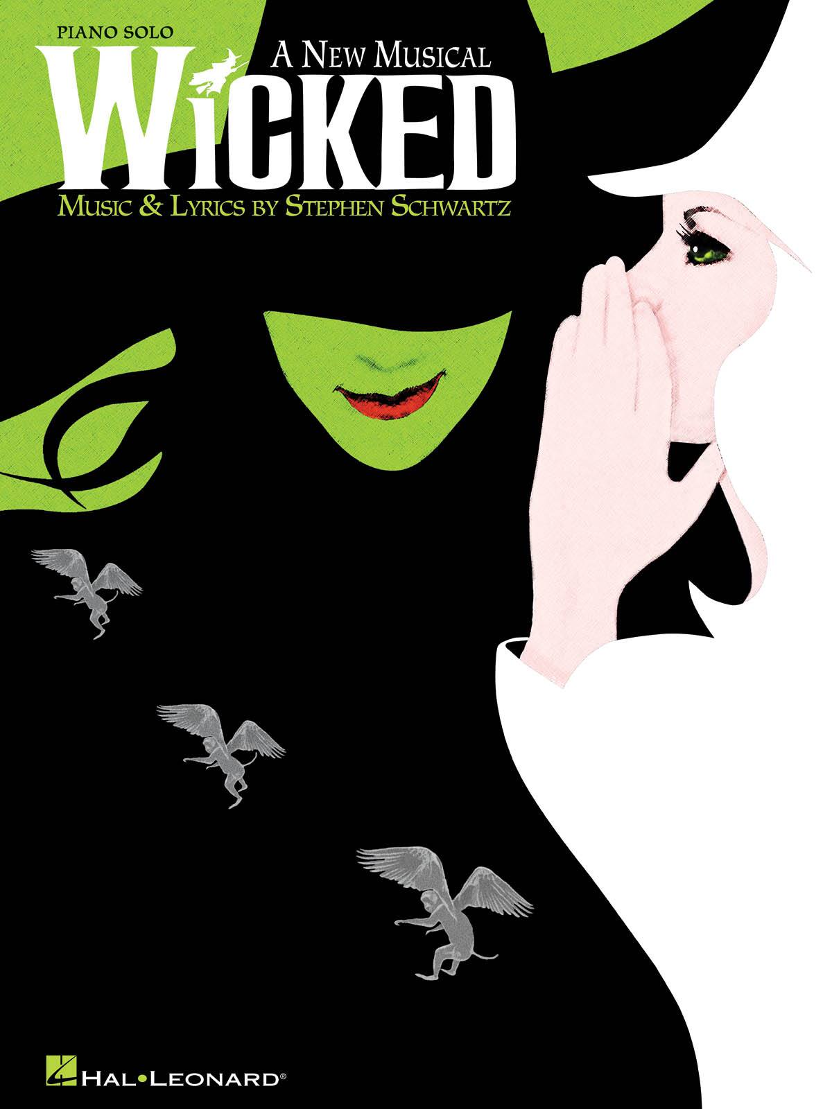 PIANO SOLO  
A NEW MUSICAL  
WICKED  
MUSIC & LYRICS BY STEPHEN SCHWARTZ  
HAL LEONARD