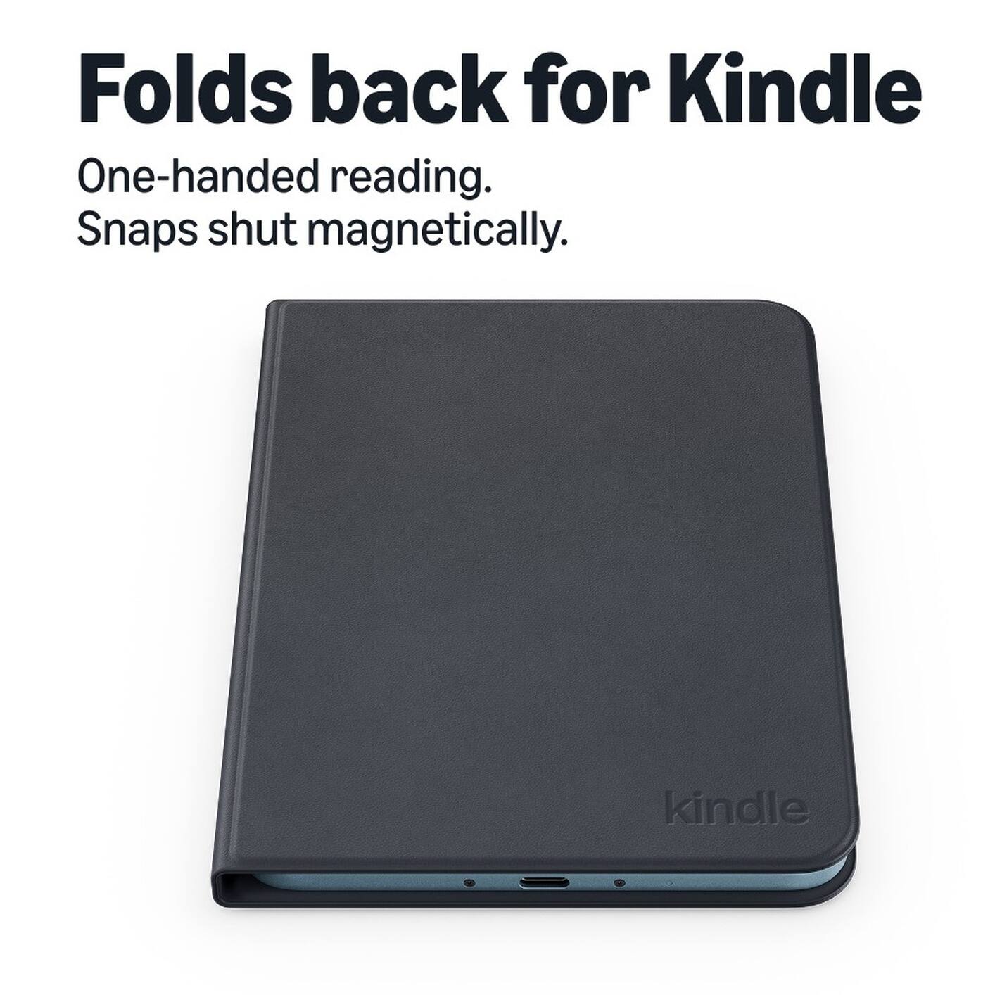 Folds back for Kindle  
One-handed reading.  
Snaps shut magnetically.
