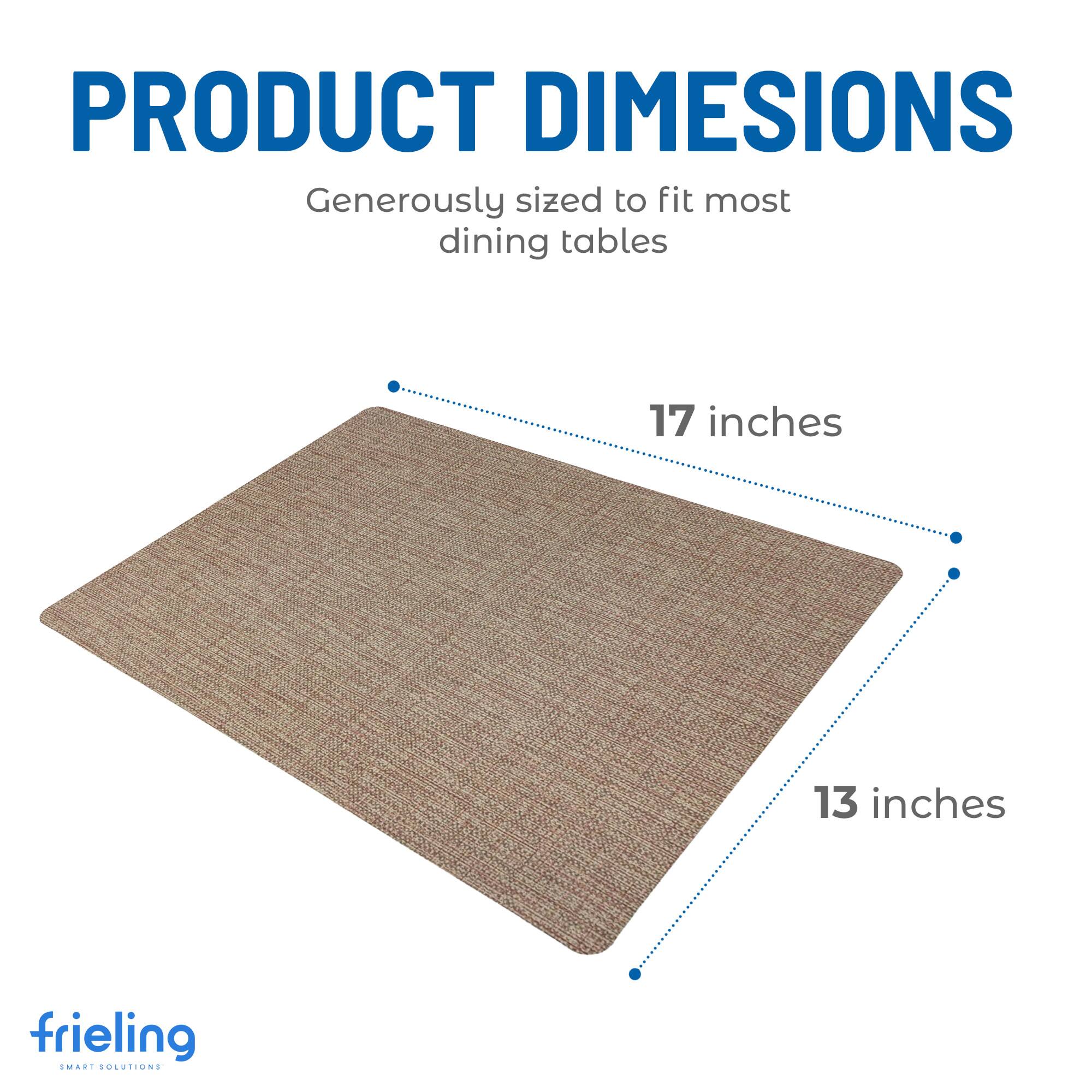 PRODUCT DIMENSIONS  
Generously sized to fit most dining tables  
17 inches  
13 inches  
frieling  
SMART SOLUTIONS
