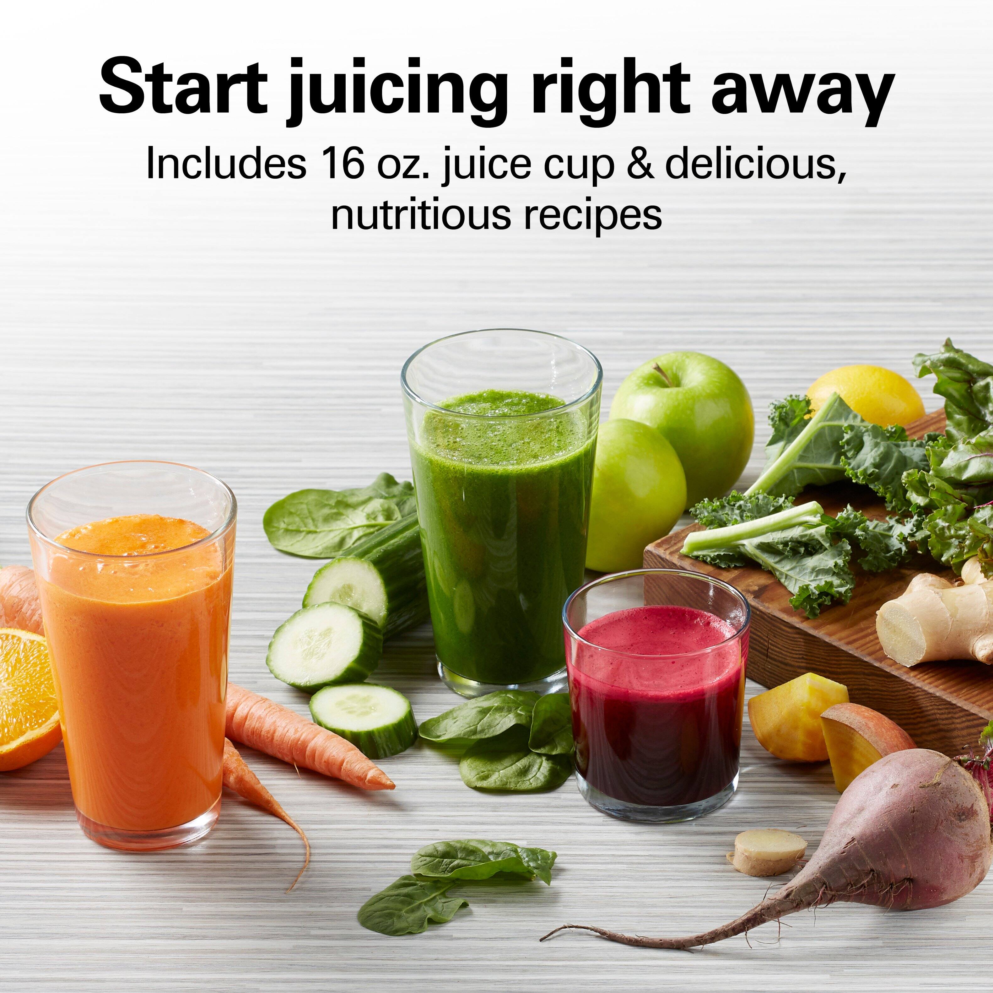 Start juicing right away  
Includes 16 oz. juice cup & delicious, nutritious recipes