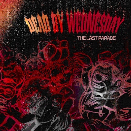 Dead by Wednesday - Last Parade   - COMPACT DISCS [CD] price history on PriceWatchPro