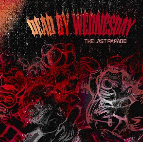 DEAD BY WEDNESDAY  
THE LAST PARADE