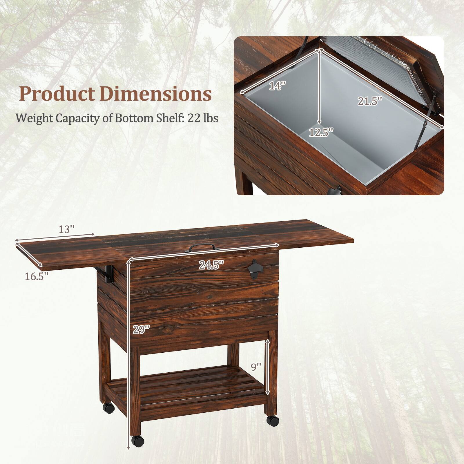 Product Dimensions  
Weight Capacity of Bottom Shelf: 22 lbs  
14" x 12.5" x 21.5" x 13" x 16.5" x 24.5" x 29" x 9"