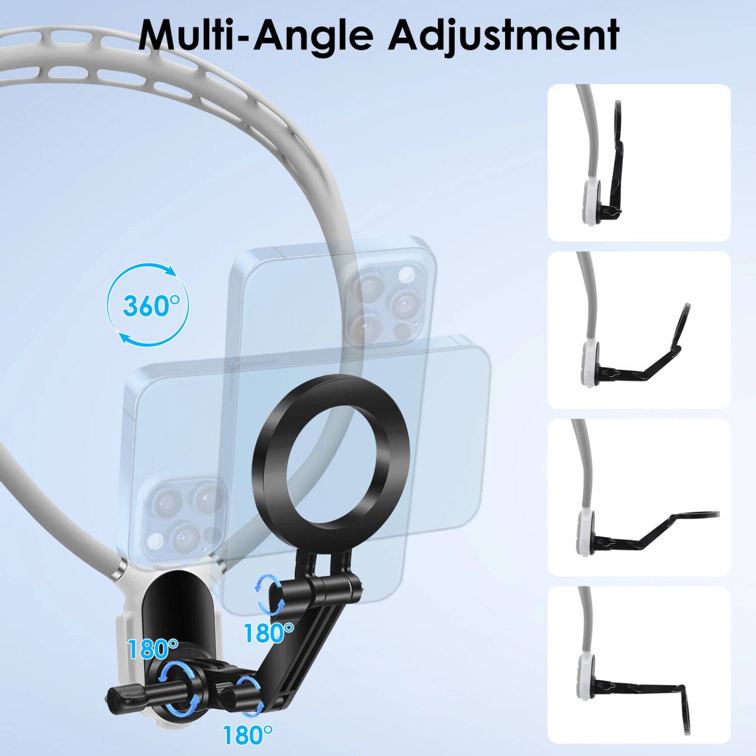 Multi-Angle Adjustment

360°

180°

180°

180°