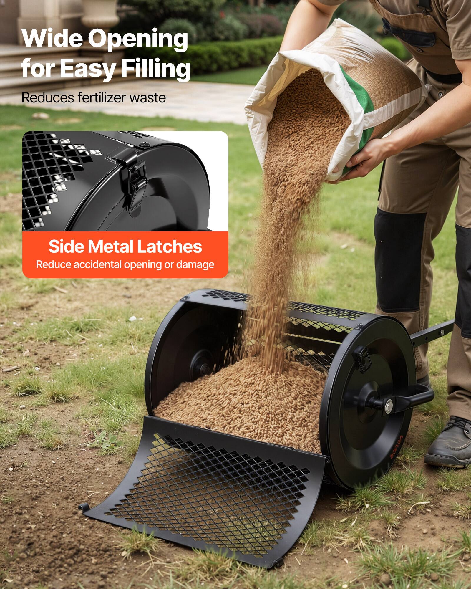 Wide Opening for Easy Filling  
Reduces fertilizer waste  

Side Metal Latches  
Reduce accidental opening or damage