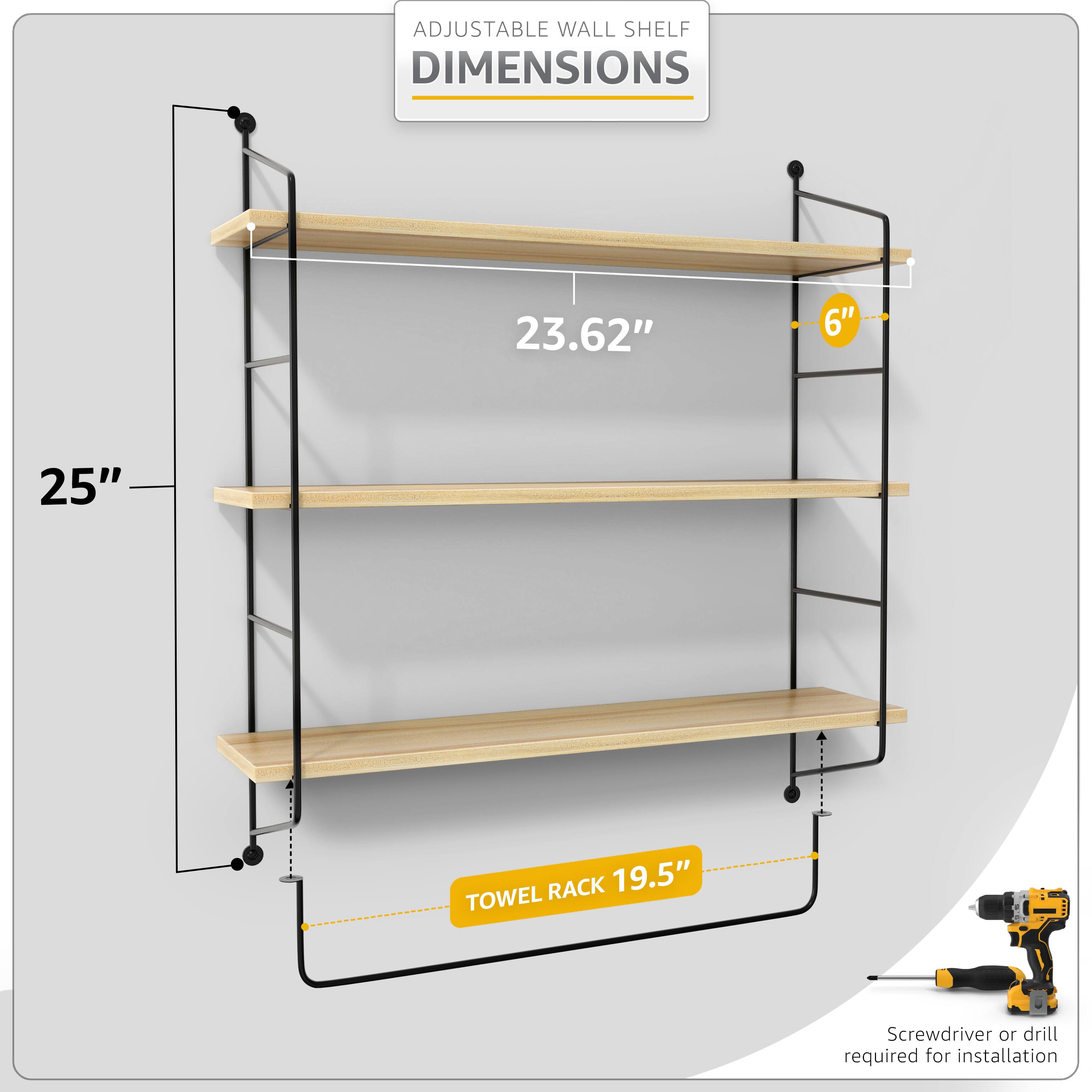 ADJUSTABLE WALL SHELF DIMENSIONS

- Width: 23.62"
- Depth: 6"
- Height: 25"
- Towel Rack: 19.5"

Screwdriver or drill required for installation