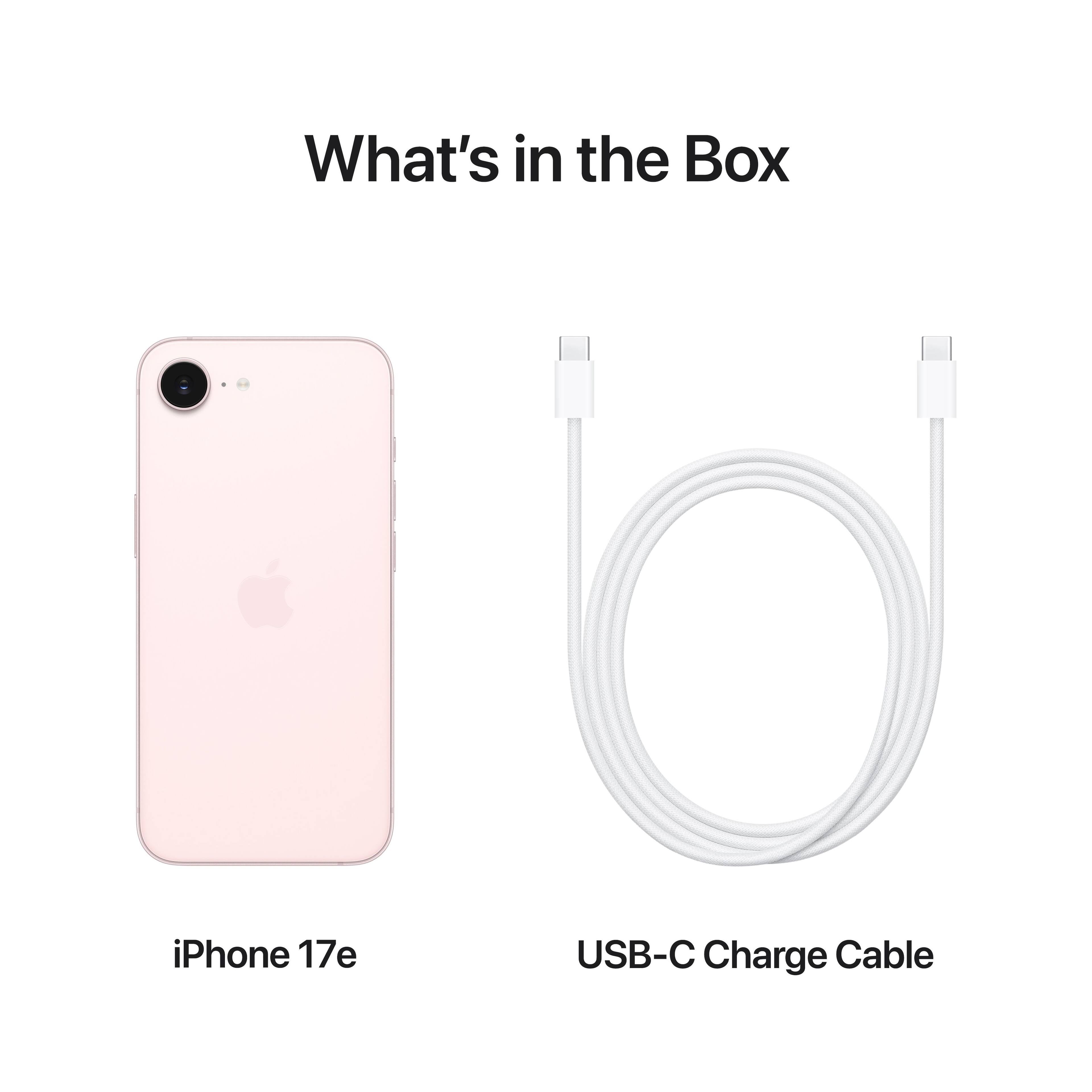 What's in the Box

iPhone 17e

USB-C Charge Cable