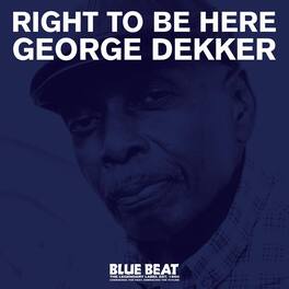 George Dekker - Right To Be Here - VINYL LP