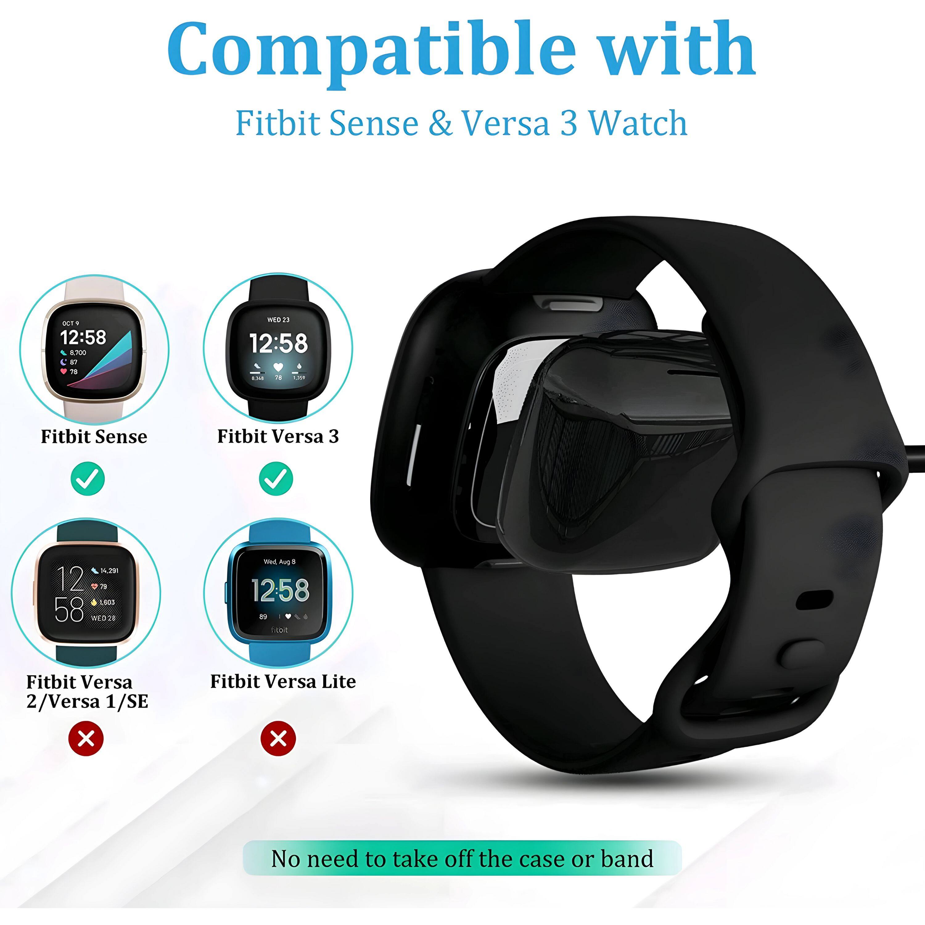 Compatible with  
Fitbit Sense & Versa 3 Watch  

Fitbit Sense  
Fitbit Versa 3  
Fitbit Versa 2/Versa 1/SE  
Fitbit Versa Lite  

No need to take off the case or band