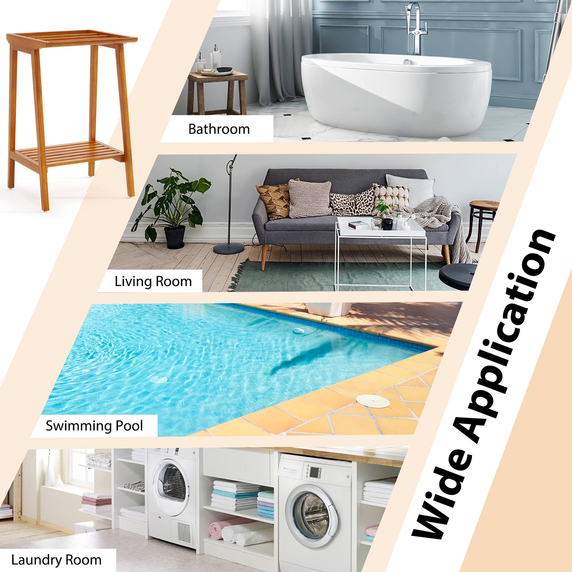 Bathroom  
Living Room  
Swimming Pool  
Laundry Room  

Wide Application