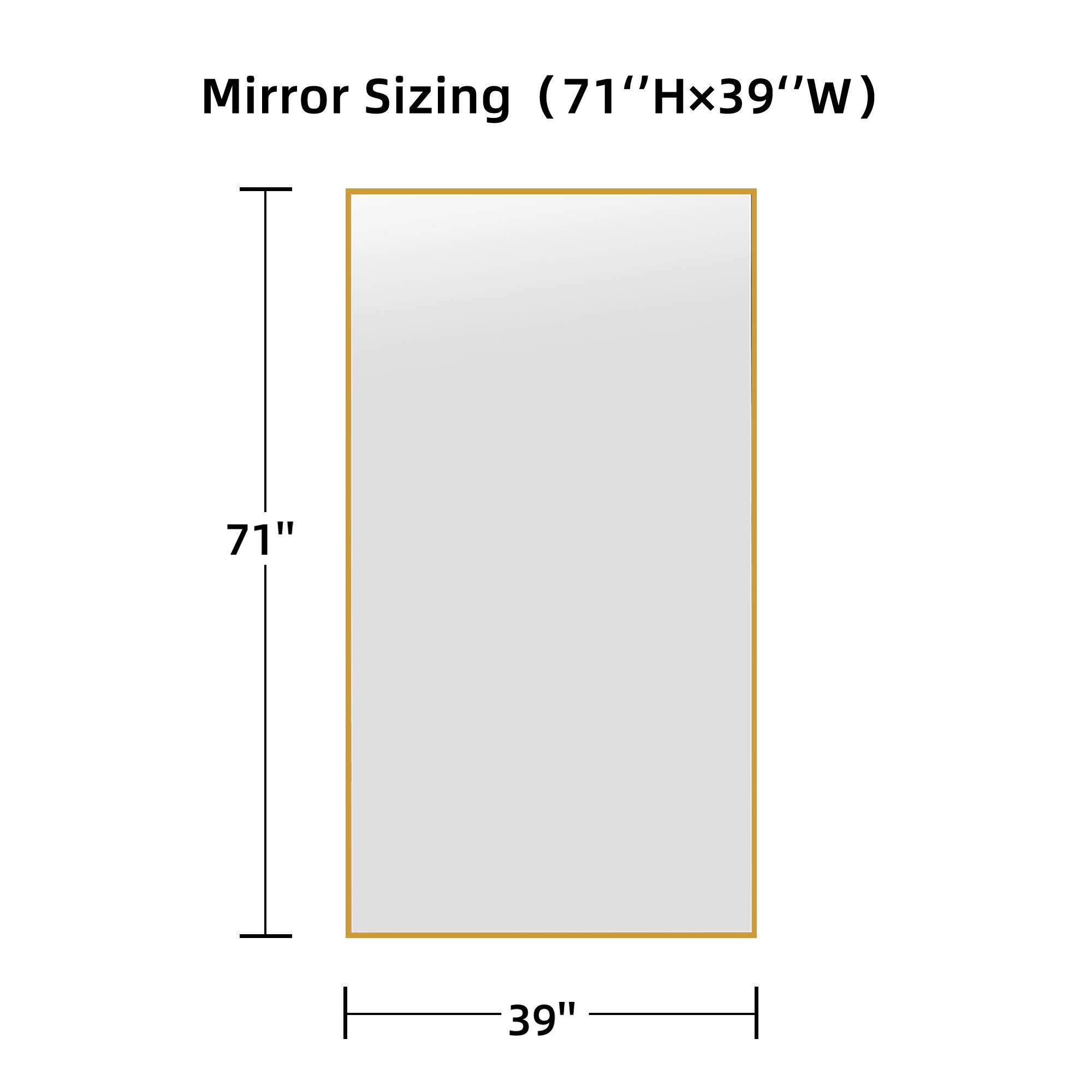 Mirror Sizing (71"Hx39"W)  
71"  
39"