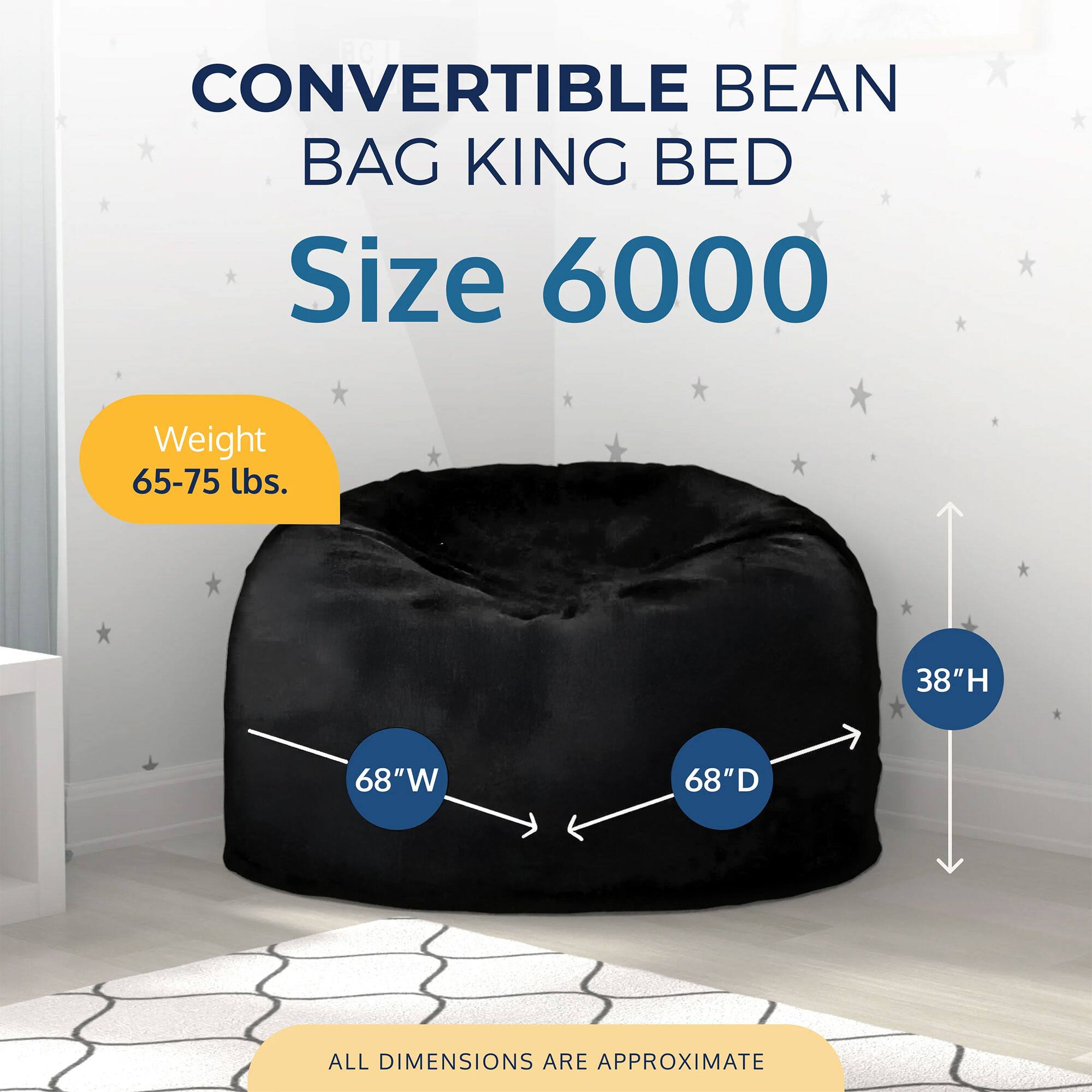 Convertible Bean Bag King Bed  
Size 6000  

Weight: 65-75 lbs.  

Dimensions:  
- Height: 38"  
- Width: 68"  
- Depth: 68"  

All dimensions are approximate.