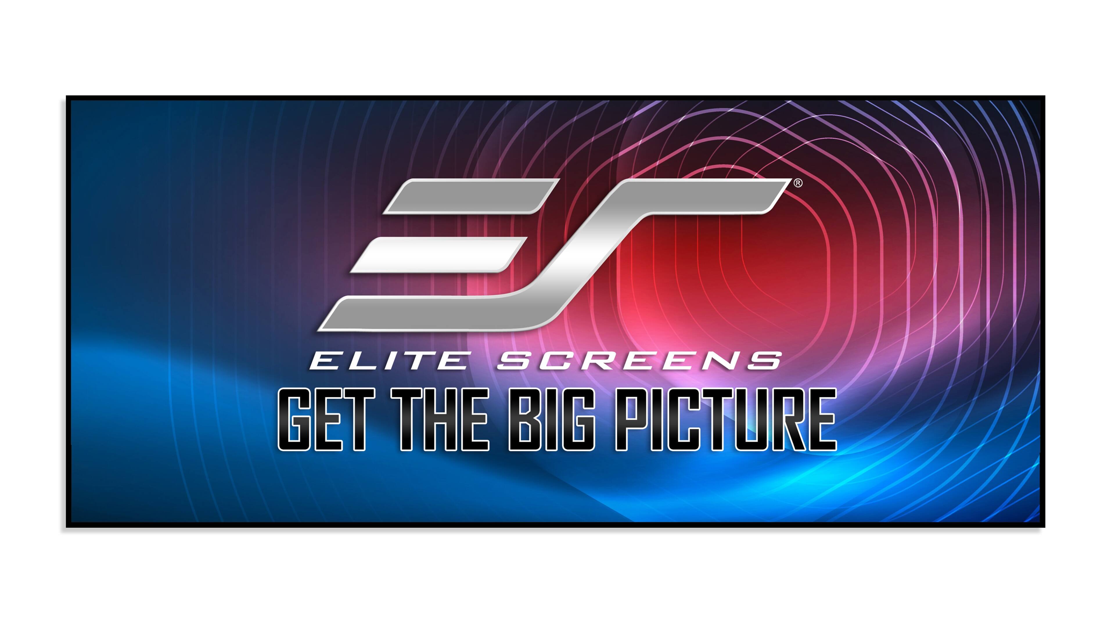 ELITE SCREENS GET THE BIG PICTURE