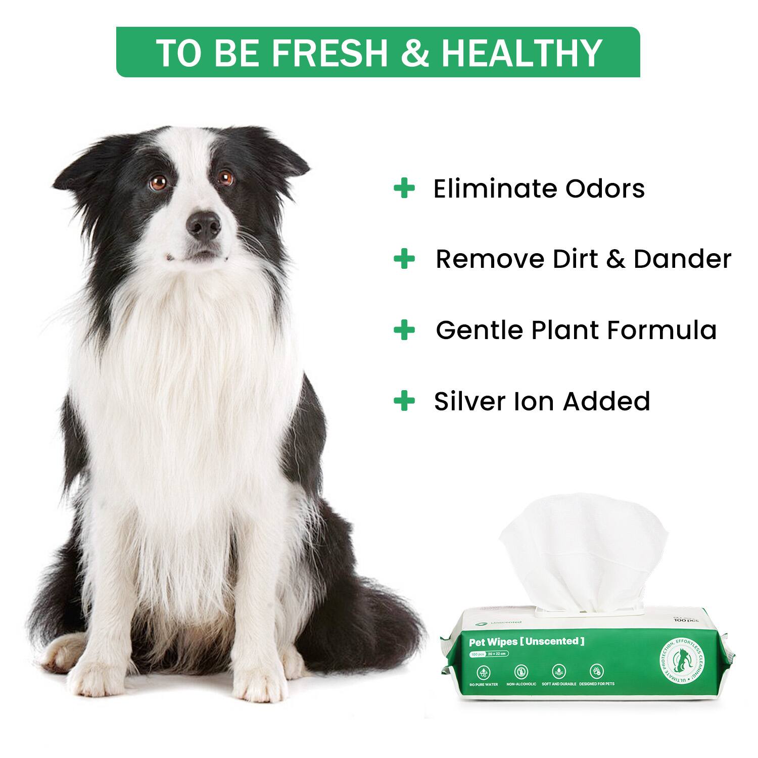 TO BE FRESH & HEALTHY

- Eliminate Odors
- Remove Dirt & Dander
- Gentle Plant Formula
- Silver Ion Added

Pet Wipes [Unscented]