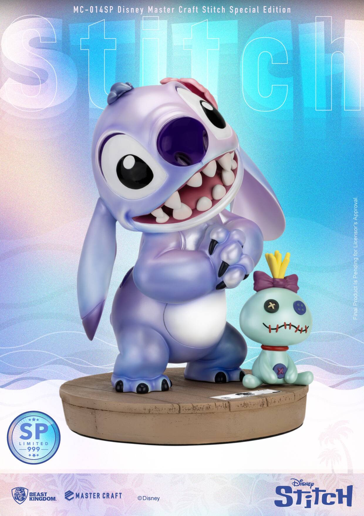 MC-014SP Disney Master Craft Stitch Special Edition  
Stitch  
Final Product is Pending Licensors' Approval  
SP LIMITED 999  
BEAST KINGDOM  
MASTER CRAFT  
© Disney