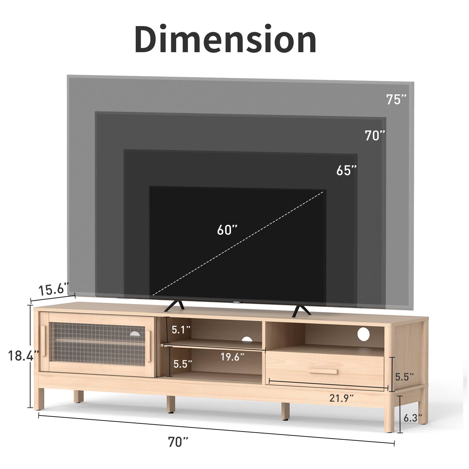 Dimension  
75"  
70"  
65"  
60"  
15.6"  
18.4"  
5.1"  
5.5"  
19.6"  
21.9"  
6.3"  
70"