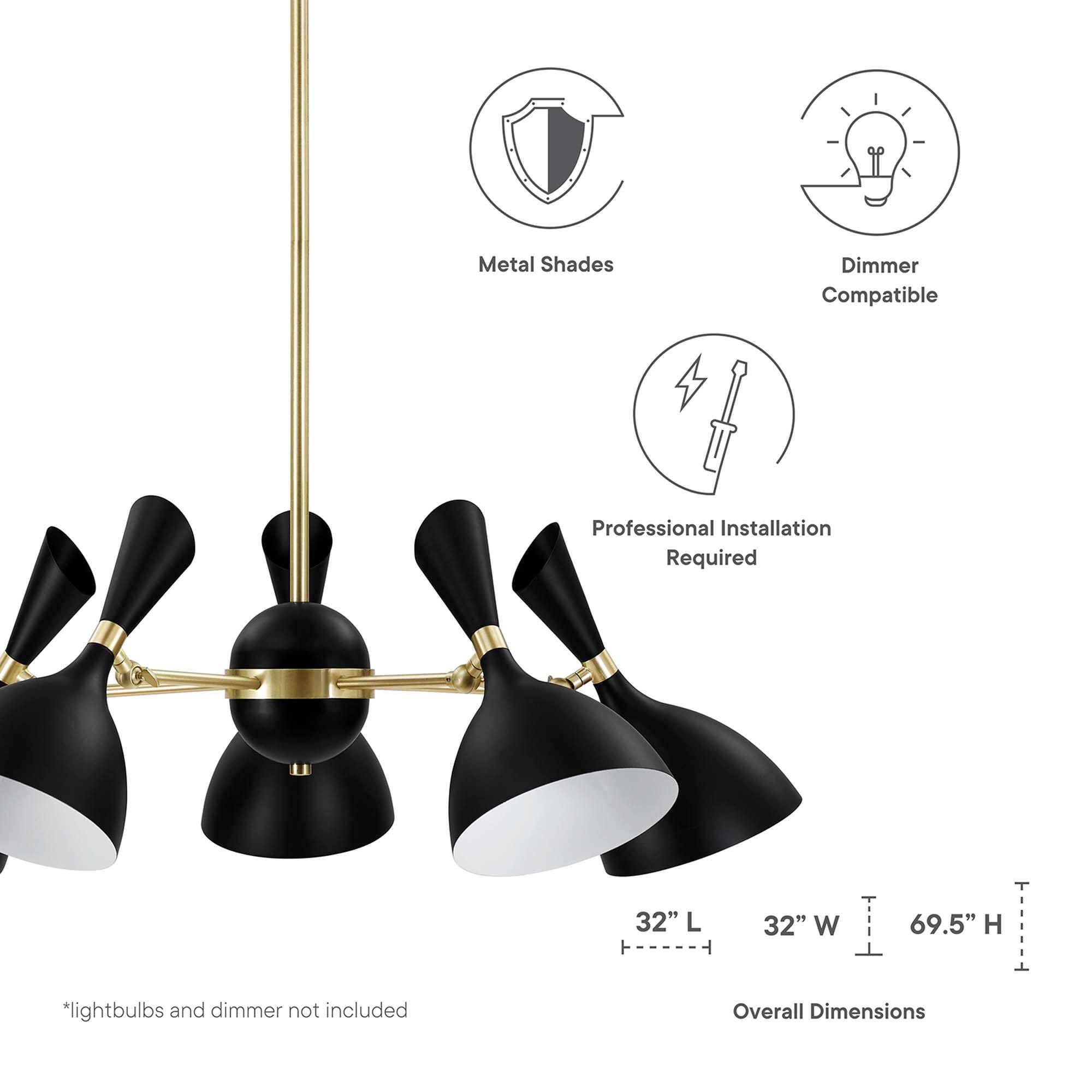 - Metal Shades
- Dimmer Compatible
- Professional Installation Required
- *lightbulbs and dimmer not included
- Overall Dimensions: 32" L x 32" W x 69.5" H