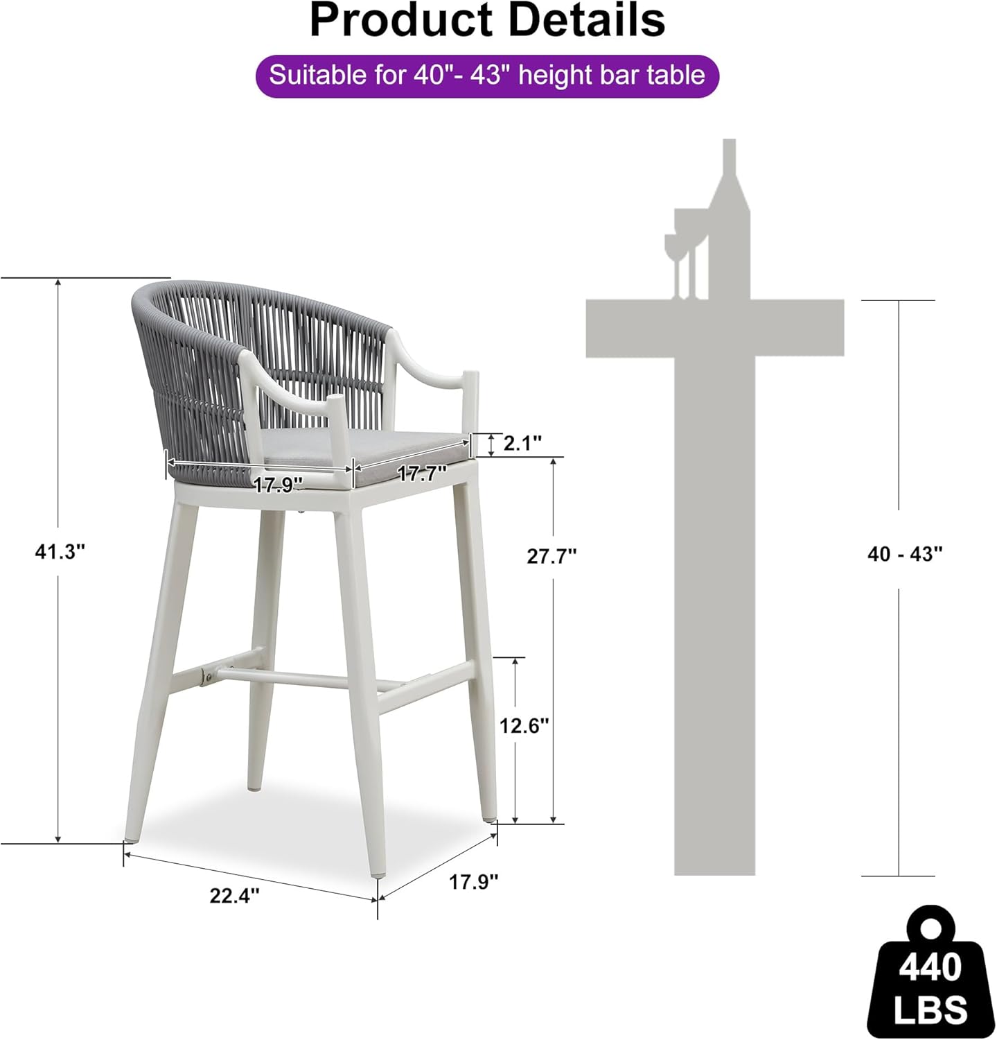 Product Details  
Suitable for 40"-43" height bar table  

- Seat Height: 2.1"  
- Seat Width: 17.9"  
- Seat Depth: 17.7"  
- Overall Height: 41.3"  
- Overall Width: 22.4"  
- Overall Depth: 17.9"  
- Back Height: 27.7"  
- Back Width: 17.9"  
- Weight Capacity: 440 LBS