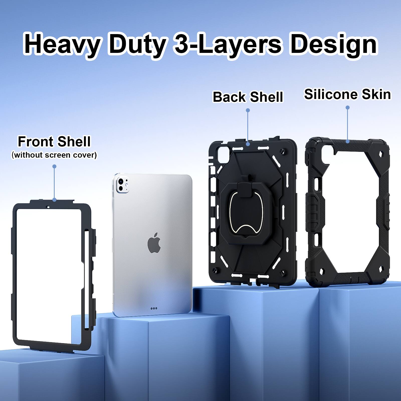 Heavy Duty 3-Layers Design  
Front Shell (without screen cover)  
Back Shell  
Silicone Skin