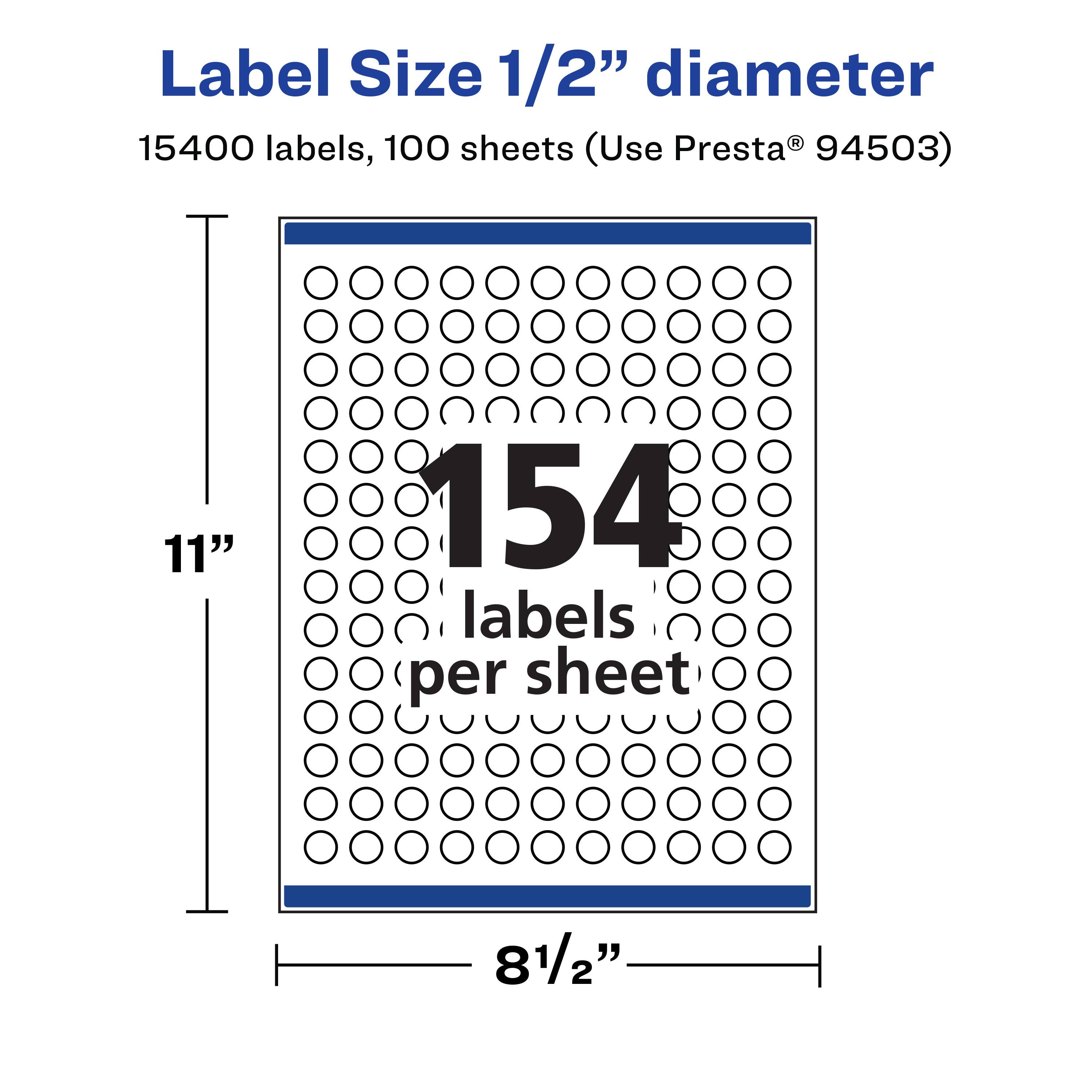 Label Size 1/2" diameter  
15400 labels, 100 sheets (Use Presta® 94503)  
11"  
154 labels per sheet  
8 1/2"