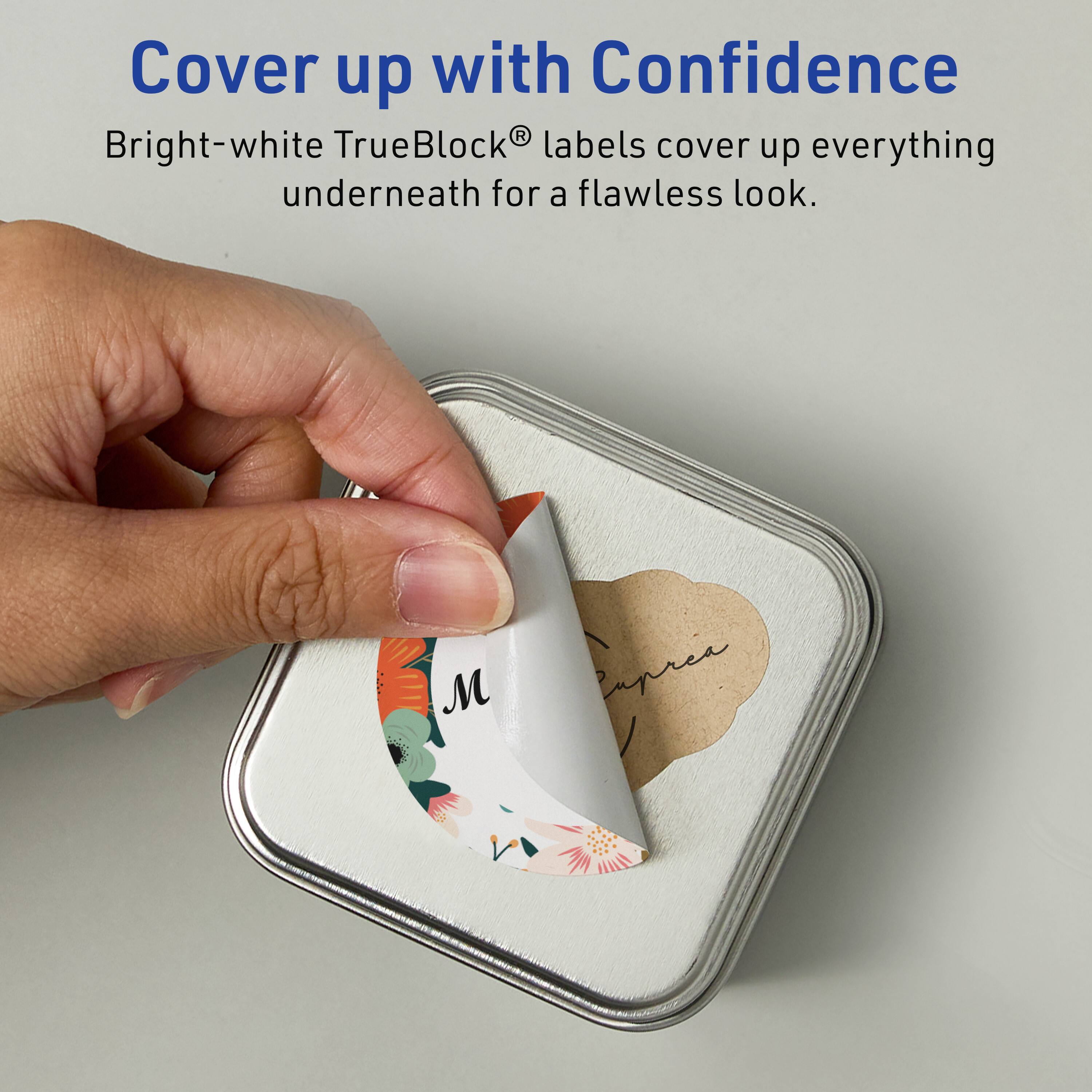 Cover up with Confidence  
Bright-white TrueBlock® labels cover up everything underneath for a flawless look.