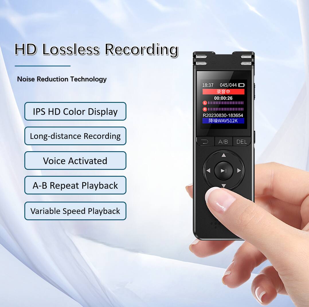HD Lossless Recording  
Noise Reduction Technology  
IPS HD Color Display  
Long-distance Recording  
Voice Activated  
A-B Repeat Playback  
Variable Speed Playback  

18:37  
045/044  
00:00:26  
R20230830-183654  
WAV512K