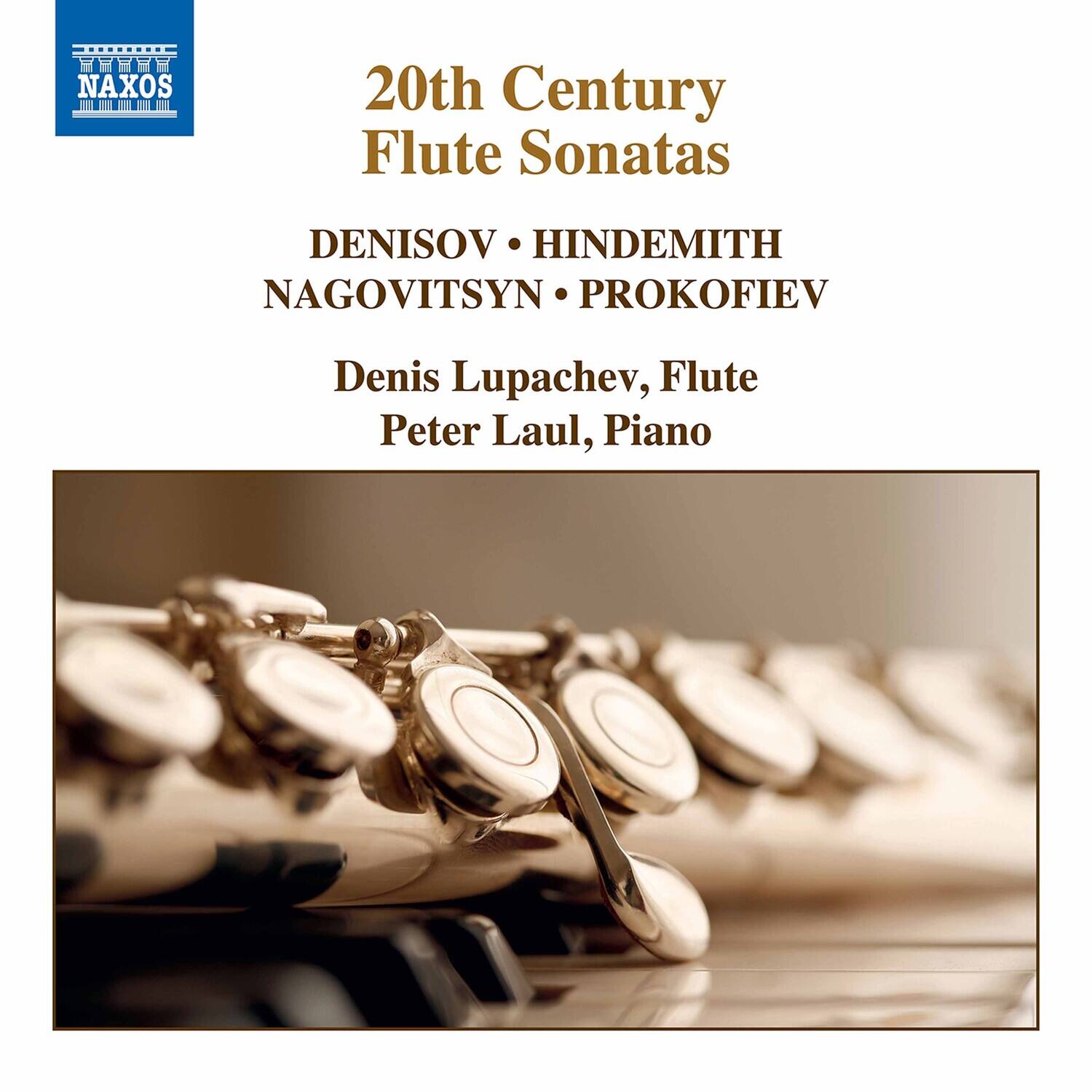 20th Century Flute Sonatas

DENISOV • HINDEMITH  
NAGOVITSYN • PROKOFIEV

Denis Lupachev, Flute  
Peter Laul, Piano