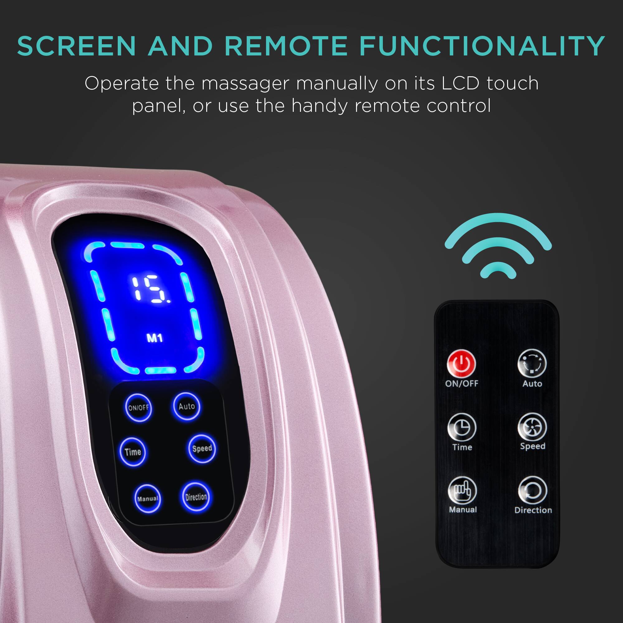 SCREEN AND REMOTE FUNCTIONALITY

Operate the massager manually on its LCD touch panel, or use the handy remote control.

15. M1
ON/OFF
Auto
Time
Speed
Manual
Direction