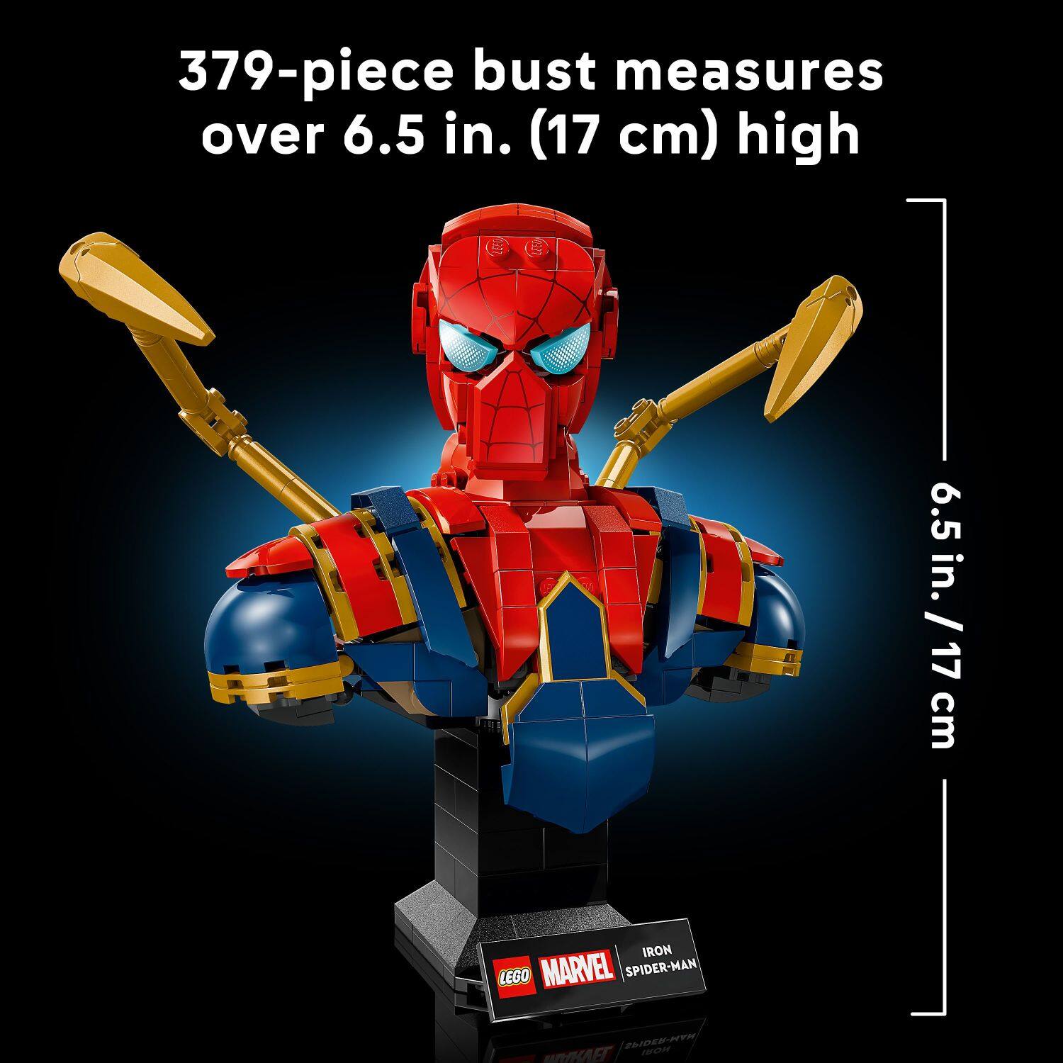 379-piece bust measures over 6.5 in. (17 cm) high

6.5 in. / 17 cm

LEGO MARVEL IRON SPIDER-MAN