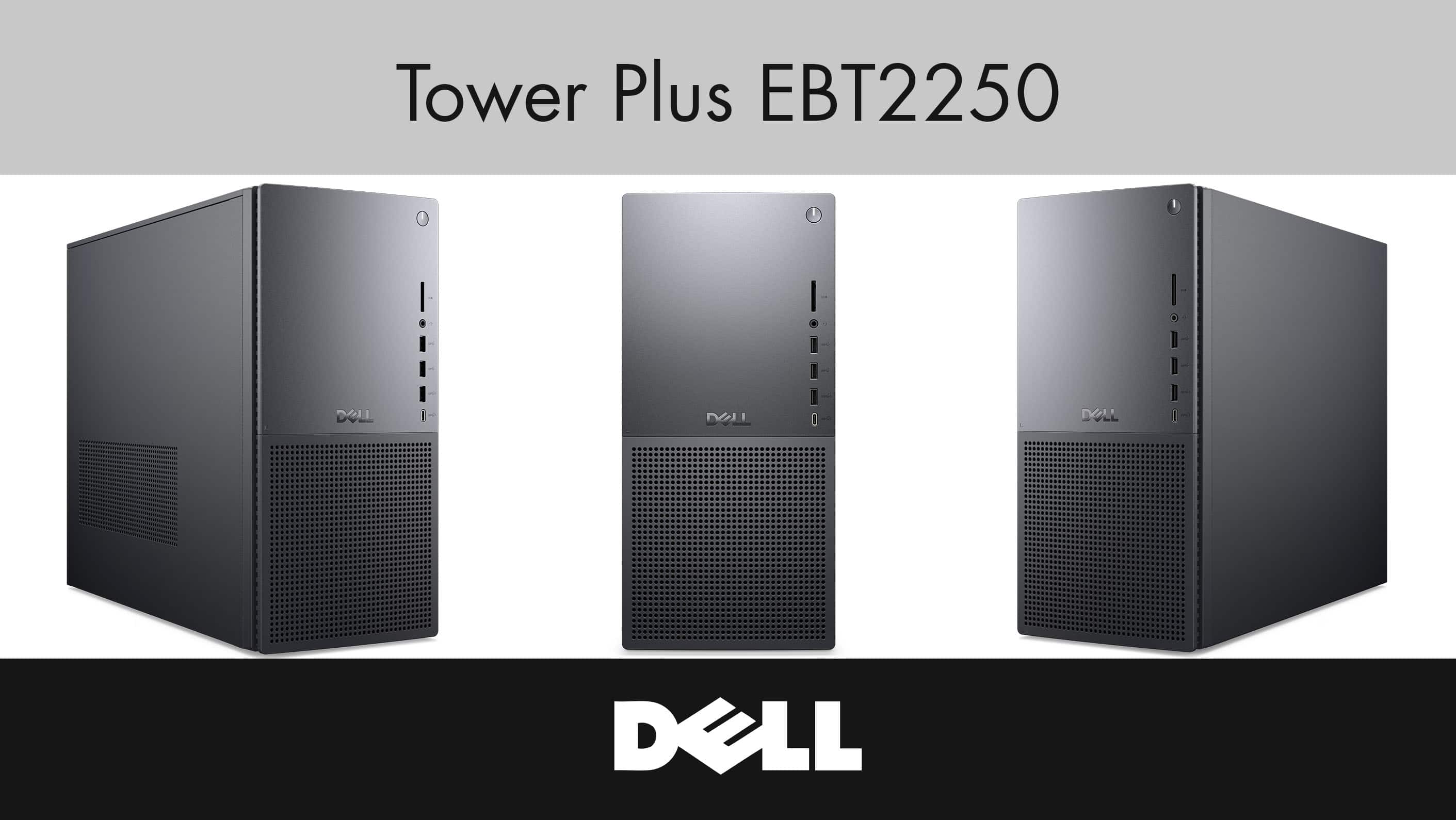 Tower Plus EBT2250
DELL