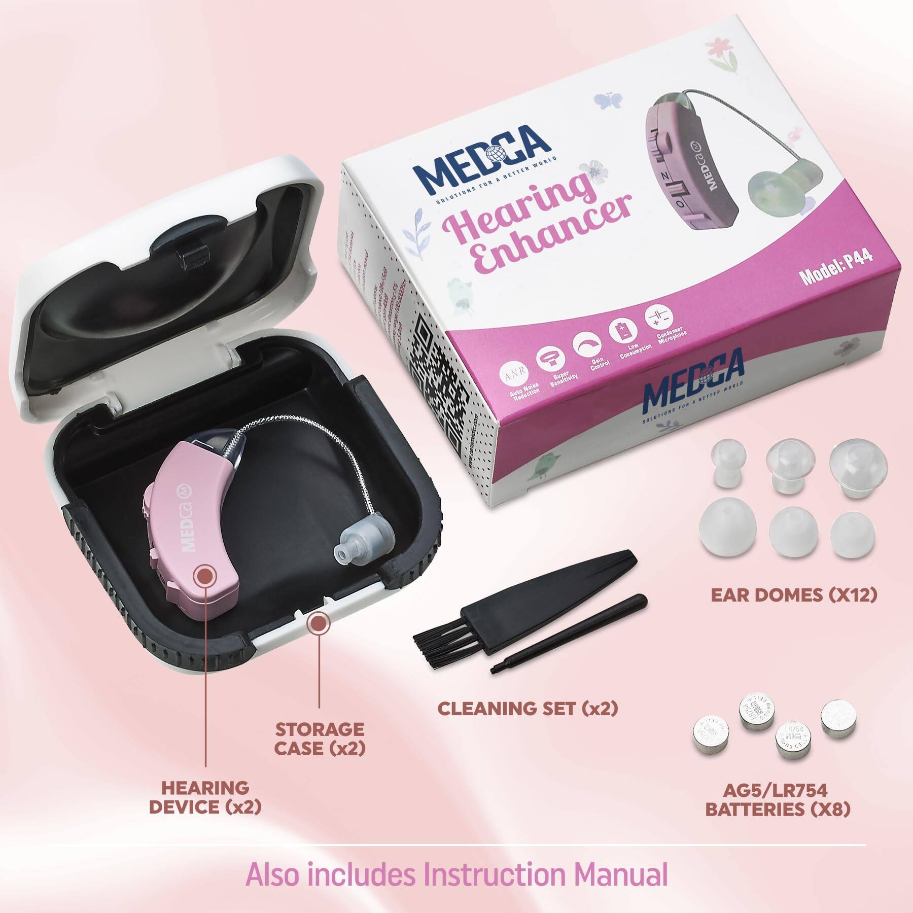 MEDCA Hearing Enhancer  
Model: P44  

- HEARING DEVICE (x2)  
- STORAGE CASE (x2)  
- CLEANING SET (x2)  
- EAR DOMES (X12)  
- AG5/LR754 BATTERIES (X8)  

Also includes Instruction Manual