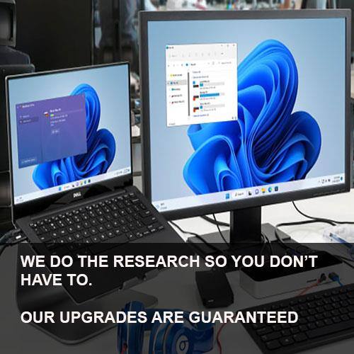WE DO THE RESEARCH SO YOU DON'T HAVE TO.  
OUR UPGRADES ARE GUARANTEED