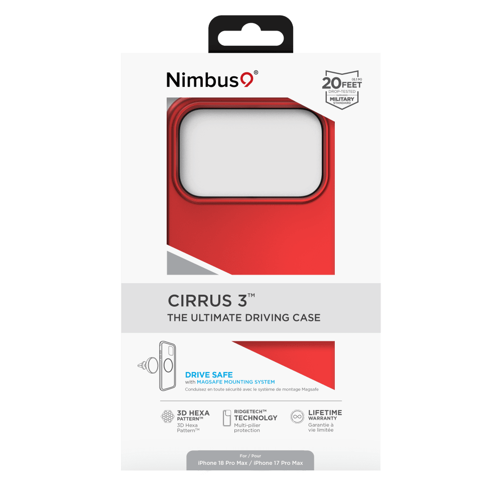 Nimbus9  
(5JM) 20 FEET DROP-TESTED MILITARY STANDARD  
CIRRUS 3" THE ULTIMATE DRIVING CASE  
DRIVE SAFE with MAGSAFE MOUNTING SYSTEM  
Conduisez en toute sécurité avec le système de montage MagSafe  
3D HEXA PATTERN 3D Hexa Pattern  
RIDGETECH TECHNOLOGY Multi-pilier protection  
LIFETIME WARRANTY Garantie à vie limitée  
For / Pour iPhone 18 Pro Max iPhone 17 Pro Max