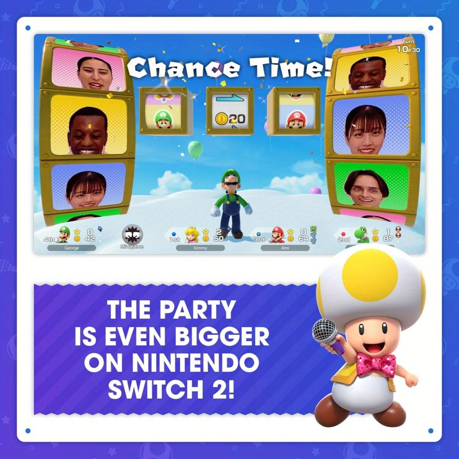 Chance Time!  
Turn 10/30  

4th: George - 42  
3rd: Ami - 64  
2nd: Kimmy - 87  

THE PARTY IS EVEN BIGGER ON NINTENDO SWITCH 2!